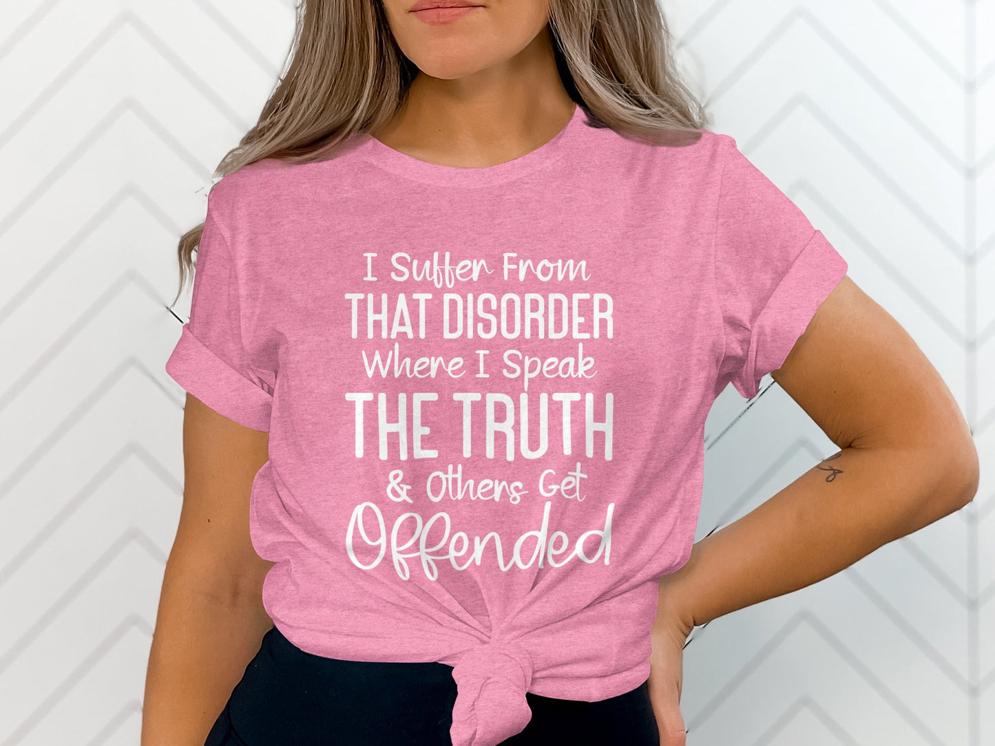 I Suffer From That Disorder I Speak The Truth T-Shirt