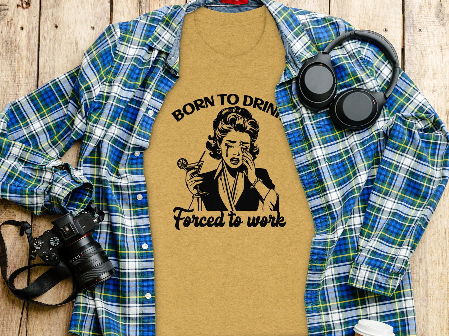 Born To Drink Forced To Work Funny Woman Illustration T-Shirt