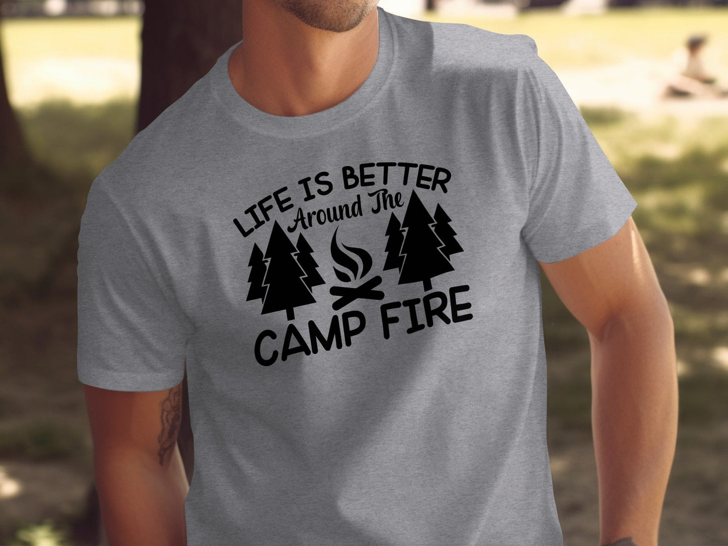 Life Is Better Around the Camp Fire Graphic Design T-Shirt