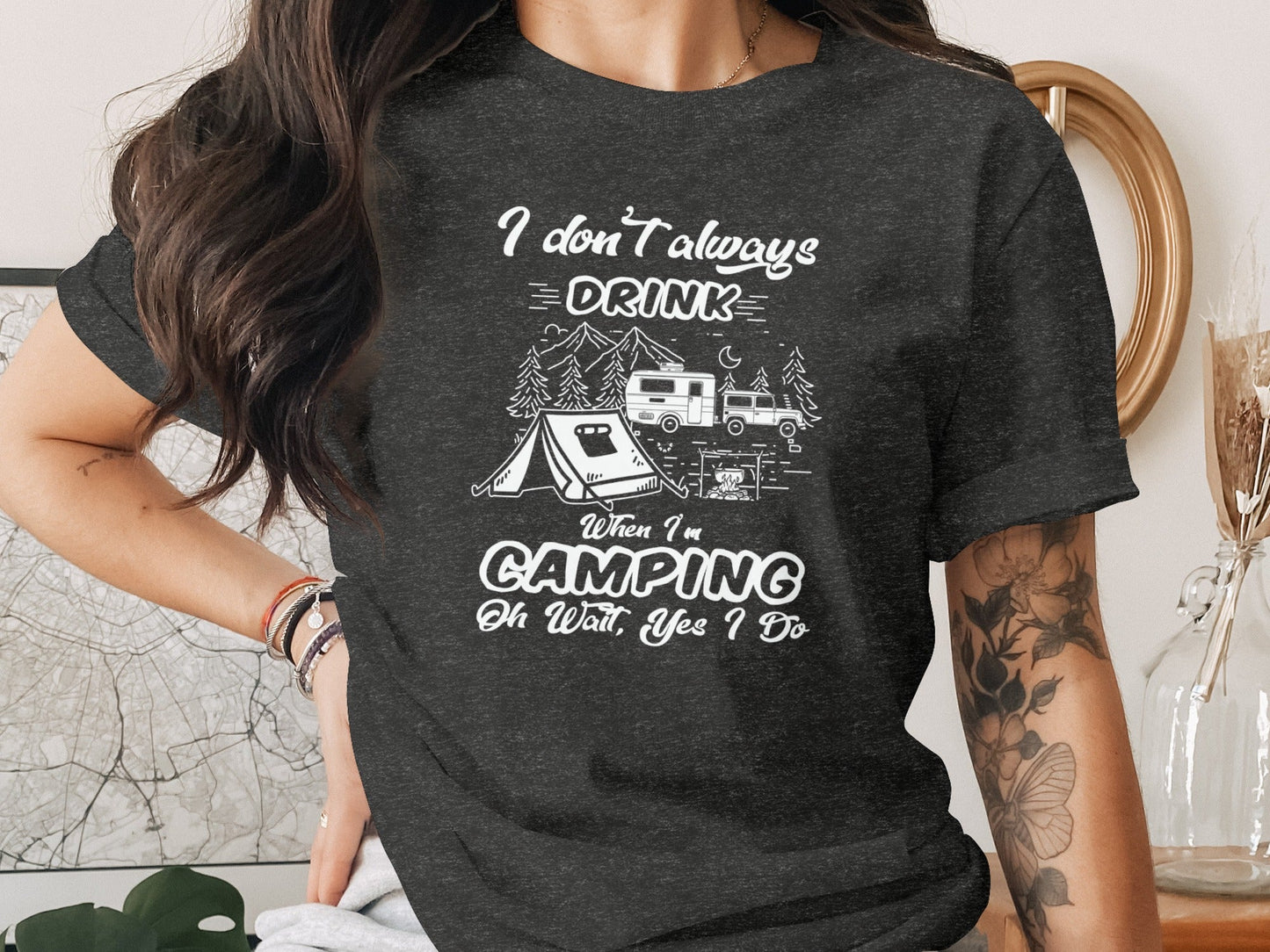 I Don't Always Drink When Camping Camping T-Shirt