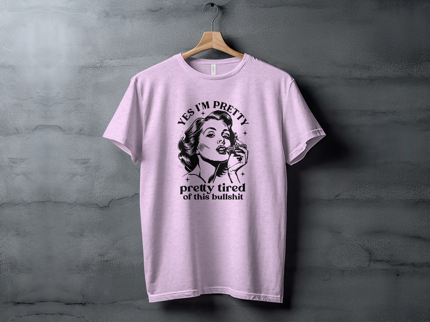 Yes I am Pretty Pretty Tired Statement Graphic T-Shirt