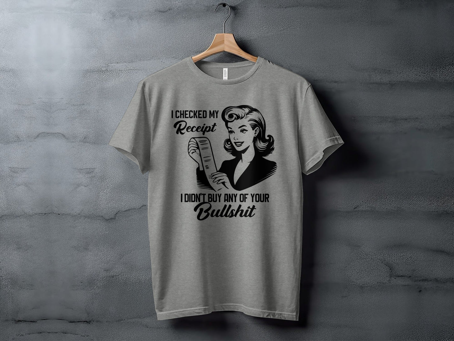 I Checked My Receipt No Bullshit Retro Woman T-Shirt
