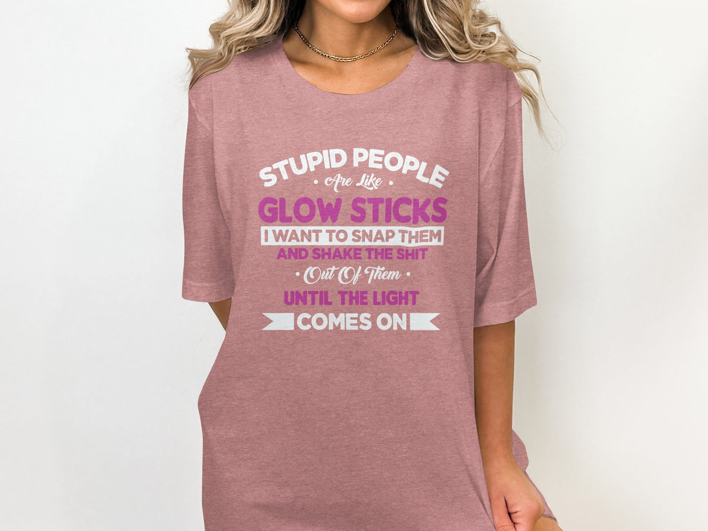 Stupid People Are Like Glow Sticks Funny Sarcastic T-Shirt