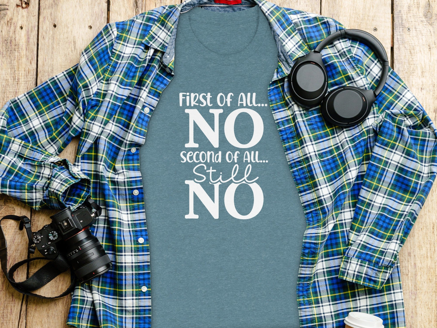 First Of All NO - Funny Sarcastic Statement T-Shirt