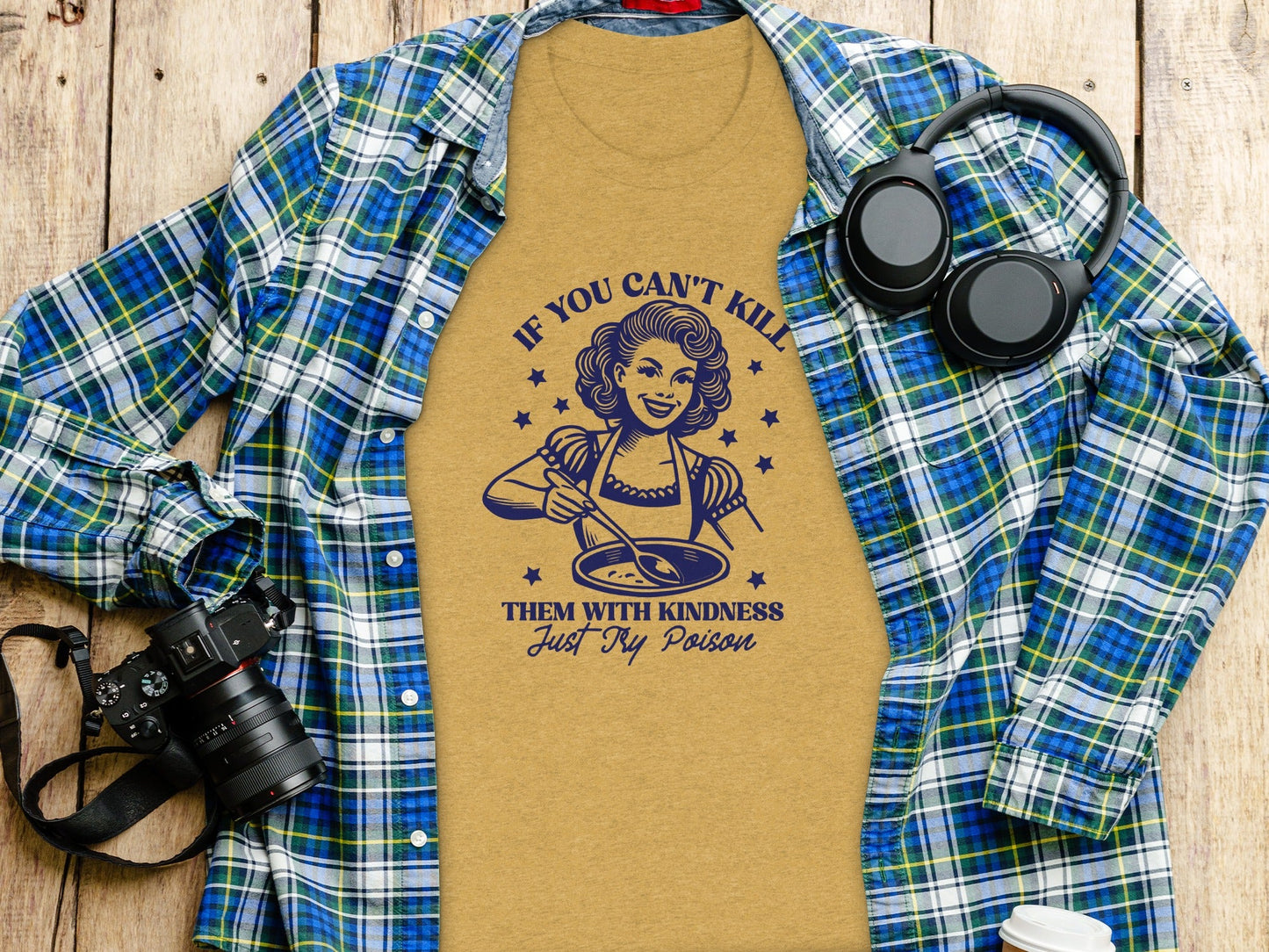 If You Can't Kill Them With Kindness Just Try Poison T-Shirt