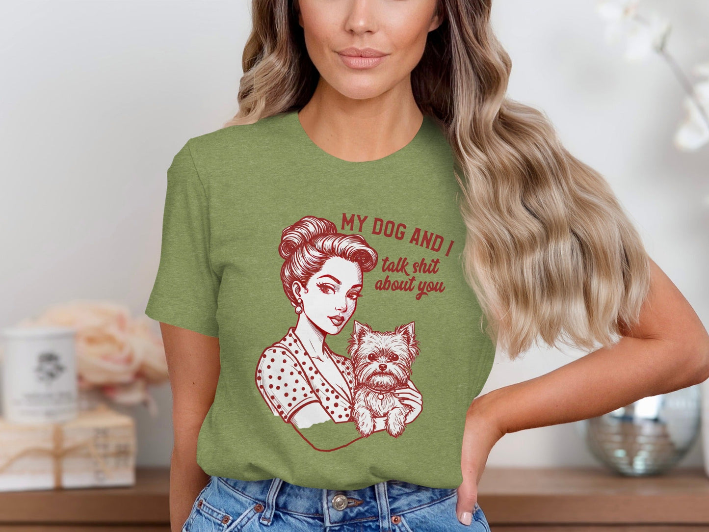 My Dog and I Talk Shit About You Funny Dog Lover T-Shirt