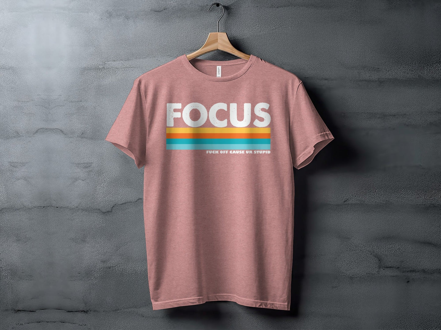 Focus Colorful Stripes with Funny Quote Graphic T-Shirt