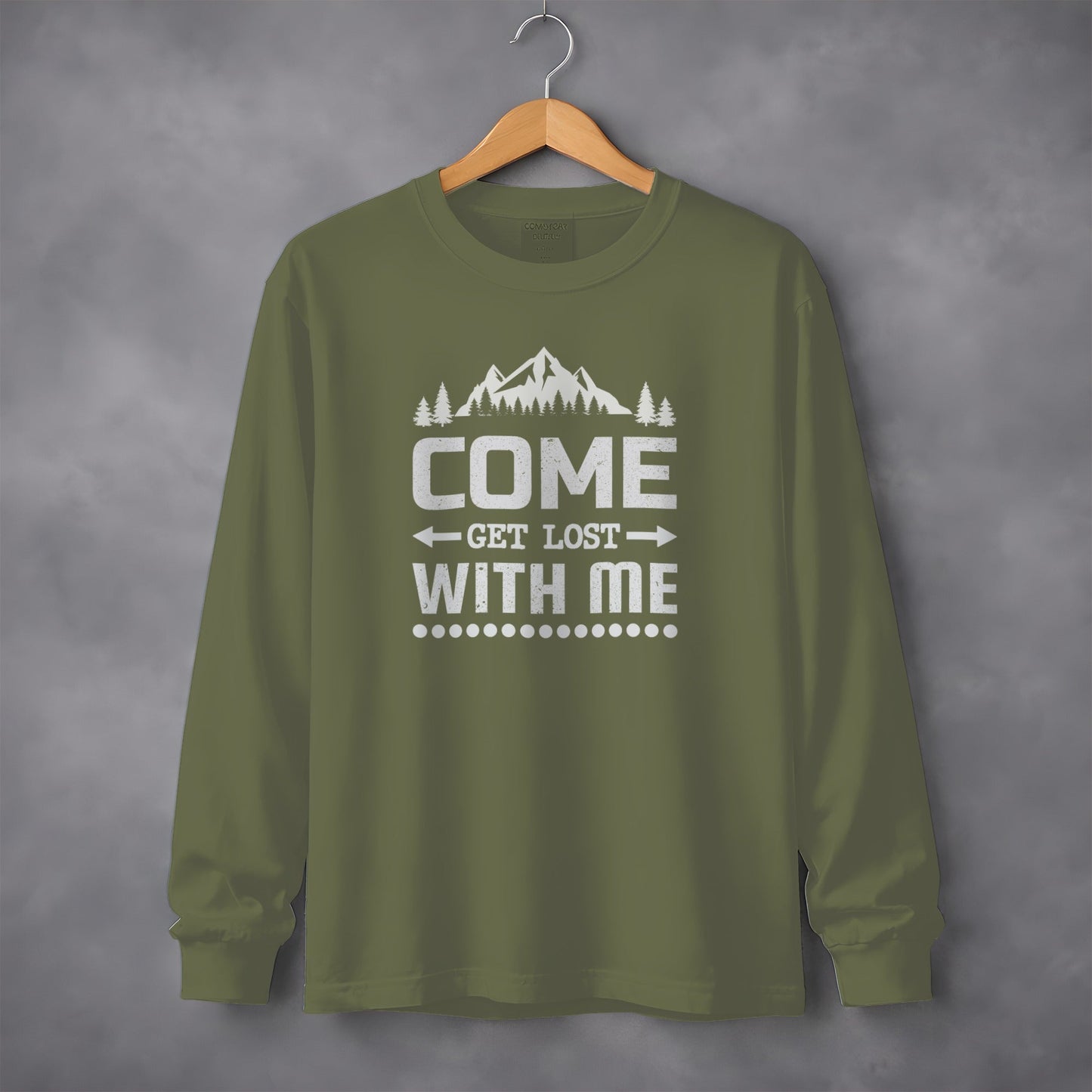 Come Get Lost With Me Outdoorsy Trip Design Long Sleeve T-Shirt