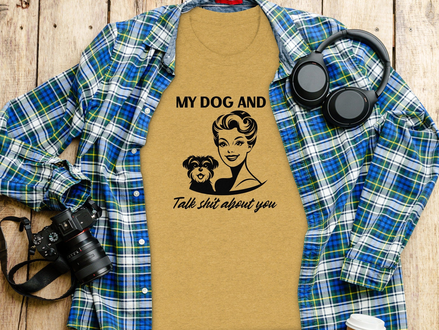 My Dog and I Talk Shit About You Humor Slogan T-Shirt