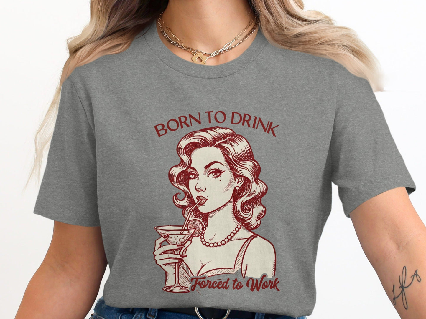 Born To Drink Forced To Work Retro Woman Artwork T-Shirt