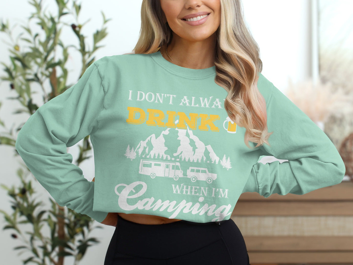 I Dont Always Drink When Im Camping Funny Design Long Sleeve T-Shirt