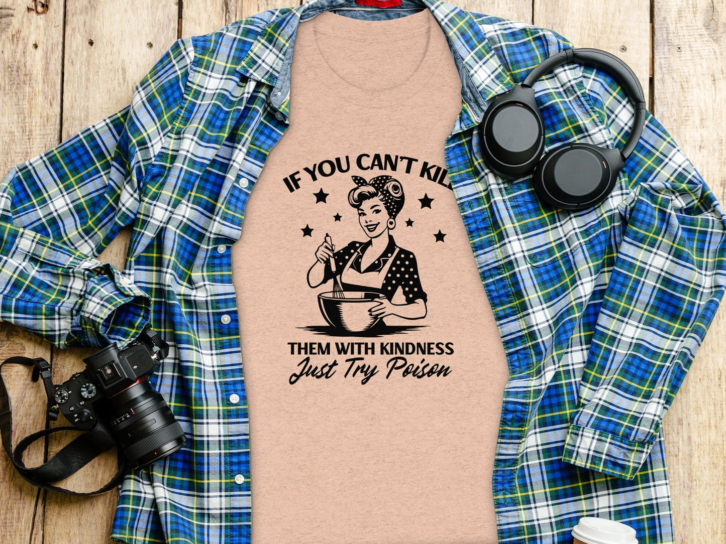 If You Can't Kill Them With Kindness Just Try Poison T-Shirt
