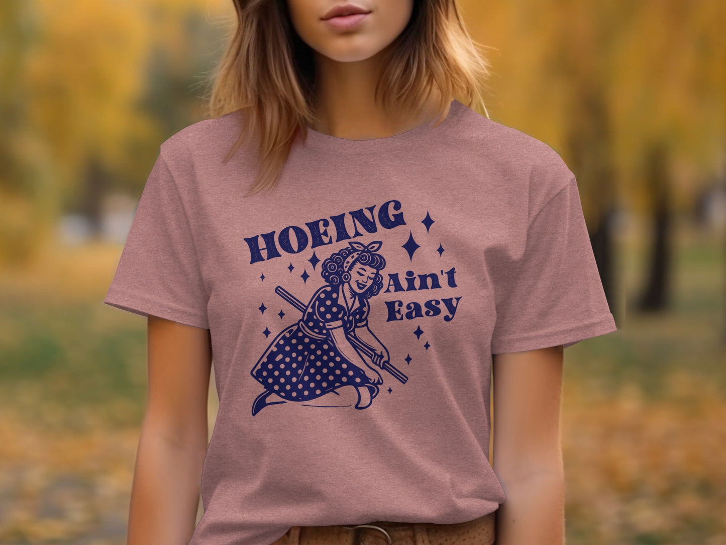 Hoing Ain't Easy Funny Woman Gardening Design T-Shirt