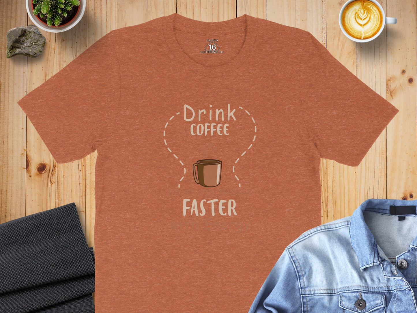 Drink Coffee Do Stupid Things Faster With Energy T-Shirt
