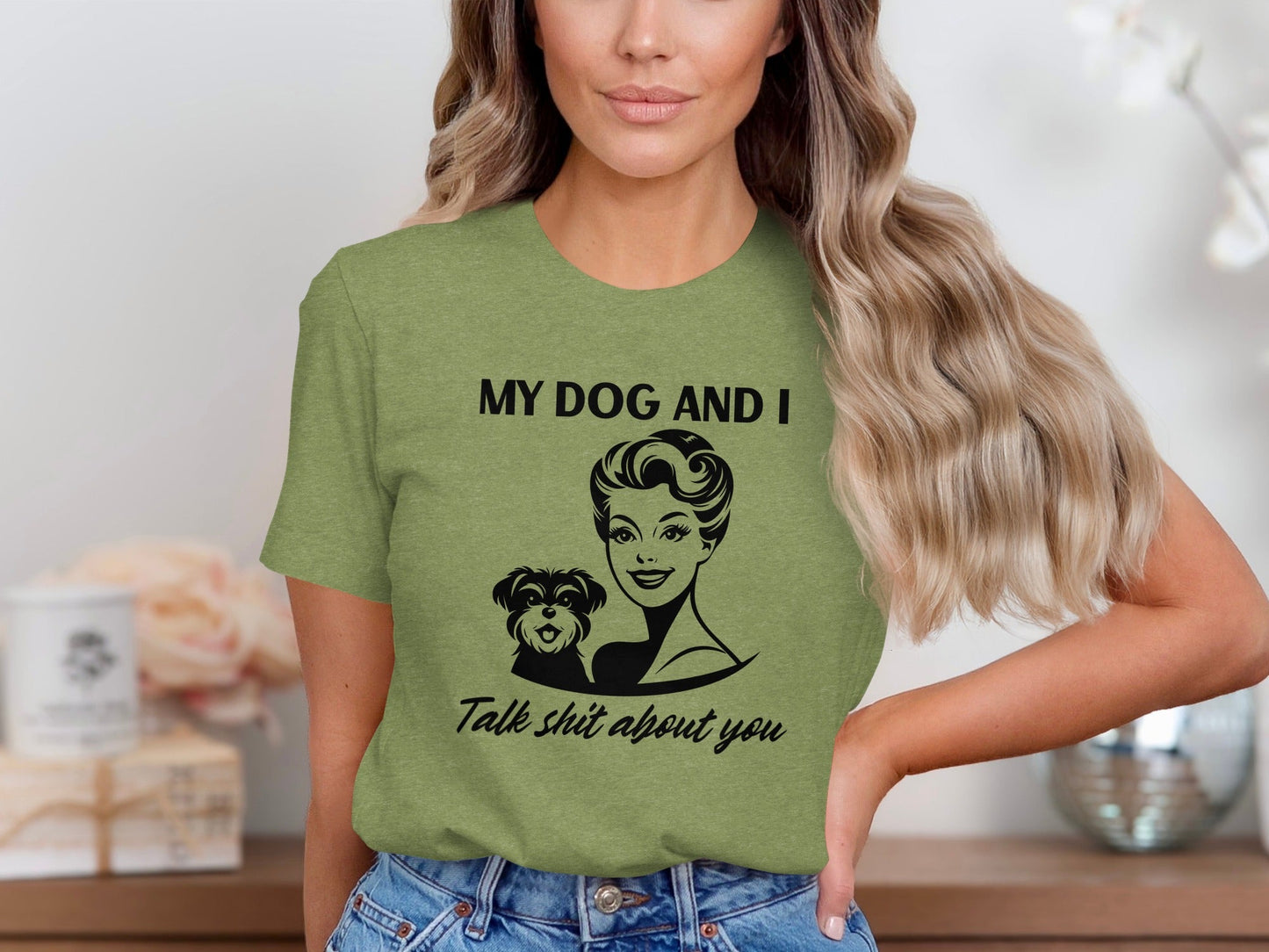 My Dog and I Talk Shit About You Humor Slogan T-Shirt