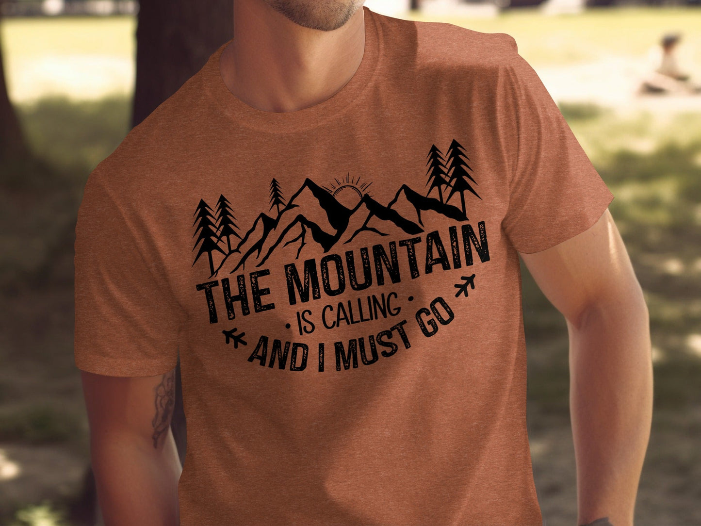 The Mountain Is Calling And I Must Go Great Outdoors T-Shirt