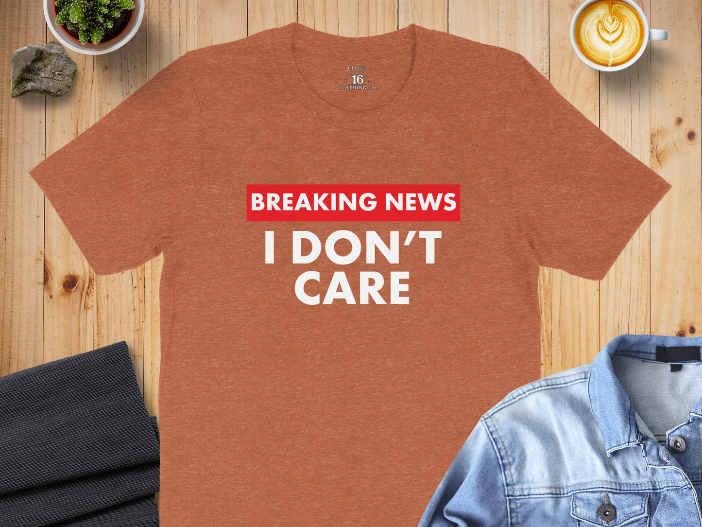 Breaking News I Don't Care Statement Novelty Humor T-Shirt