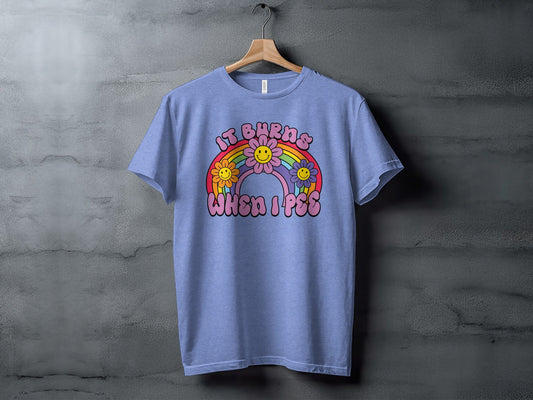 It Burns When I Pee Rainbow Flowers Graphic T-Shirt