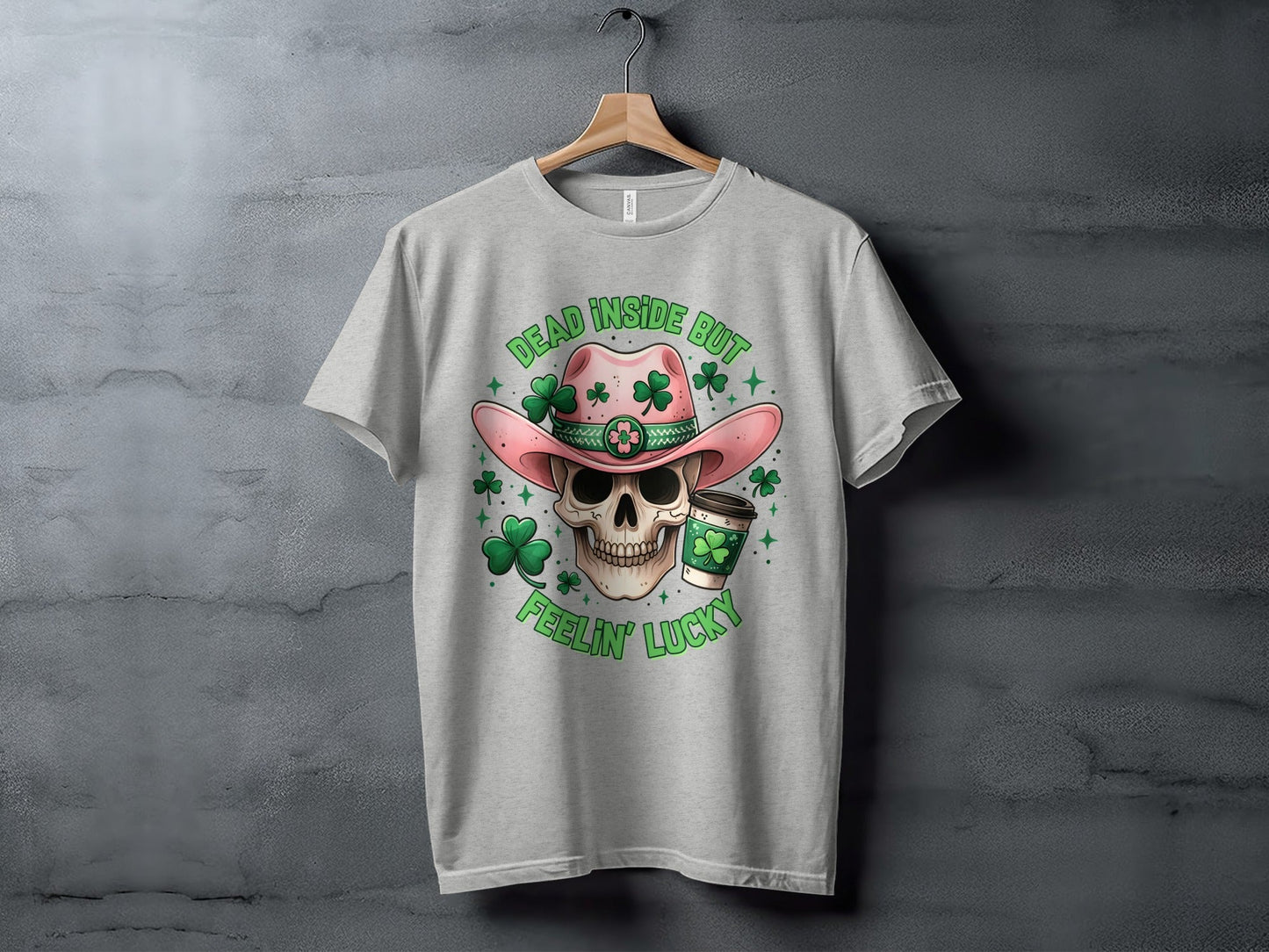 Dead Inside T-Shirt, Lucky T-Shirt, St Patricks Day T-Shirt, Skull T-Shirt, Cowboy Hat T-Shirt, Coffee T-Shirt, Clover T-Shirt
