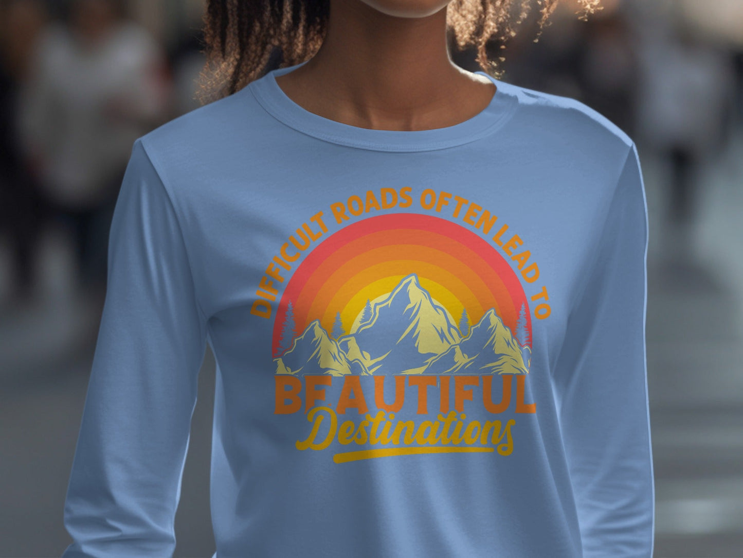 Difficult Roads Beautiful Destinations Retro Style T-Shirt Long Sleeve T-Shirt