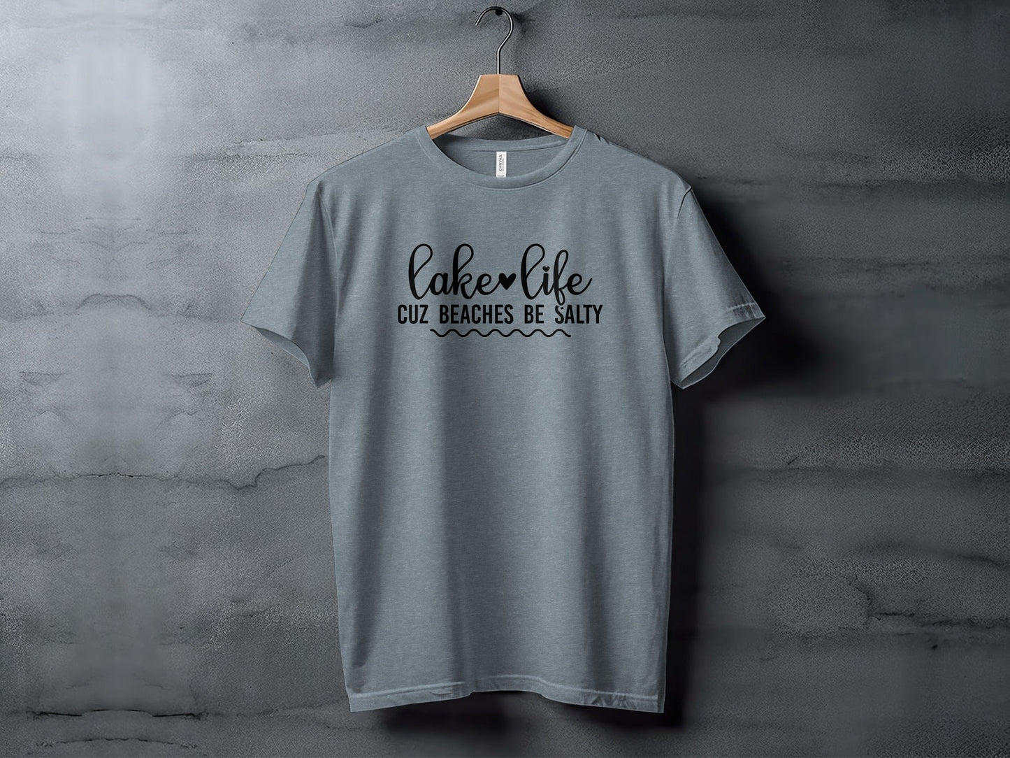 Lake Life Cuz Beaches Be Salty Slogan T-Shirt