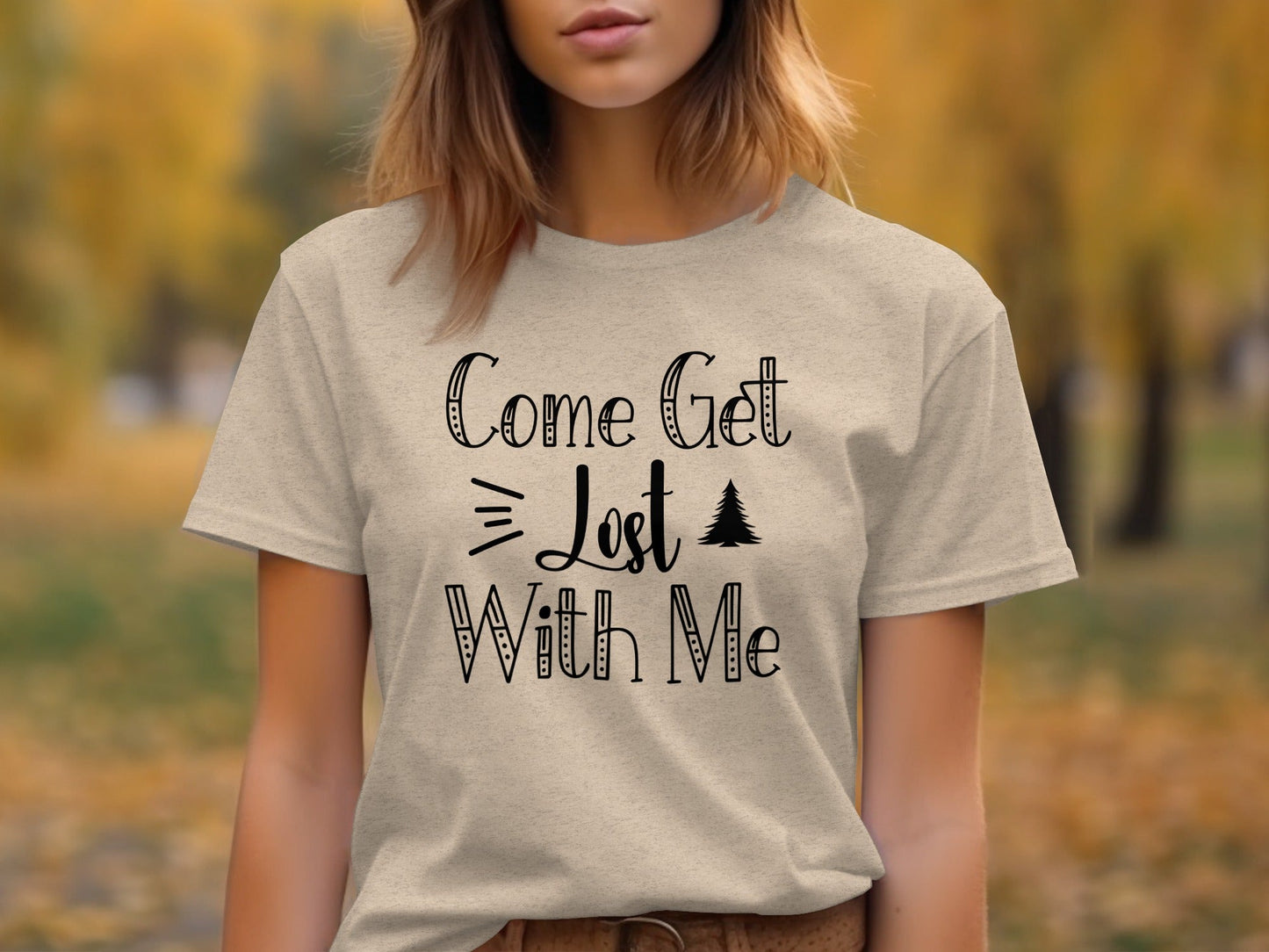 Come Get Lost With Me Adventure Graphic Design T-Shirt
