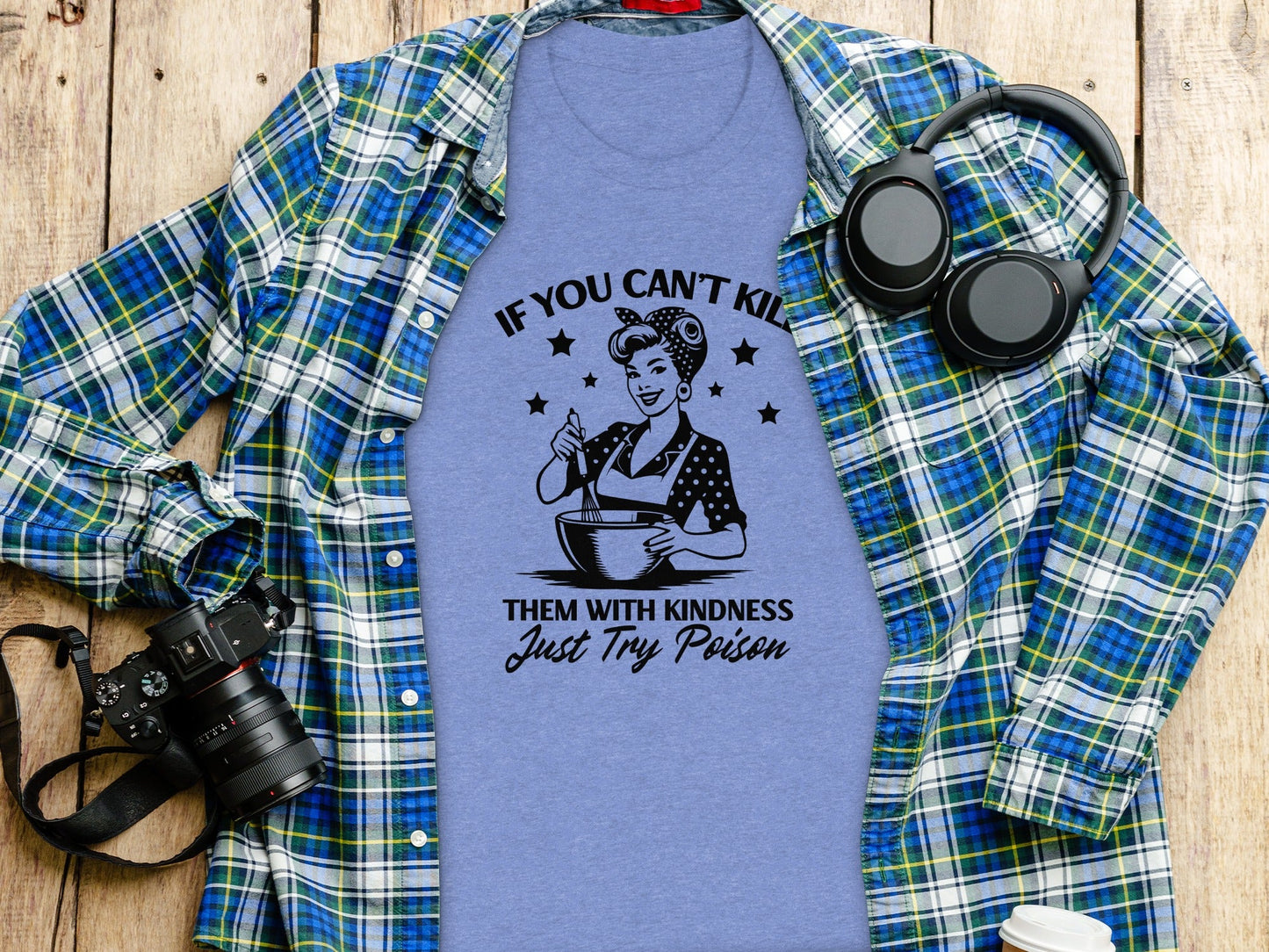 If You Can't Kill Them With Kindness Just Try Poison T-Shirt