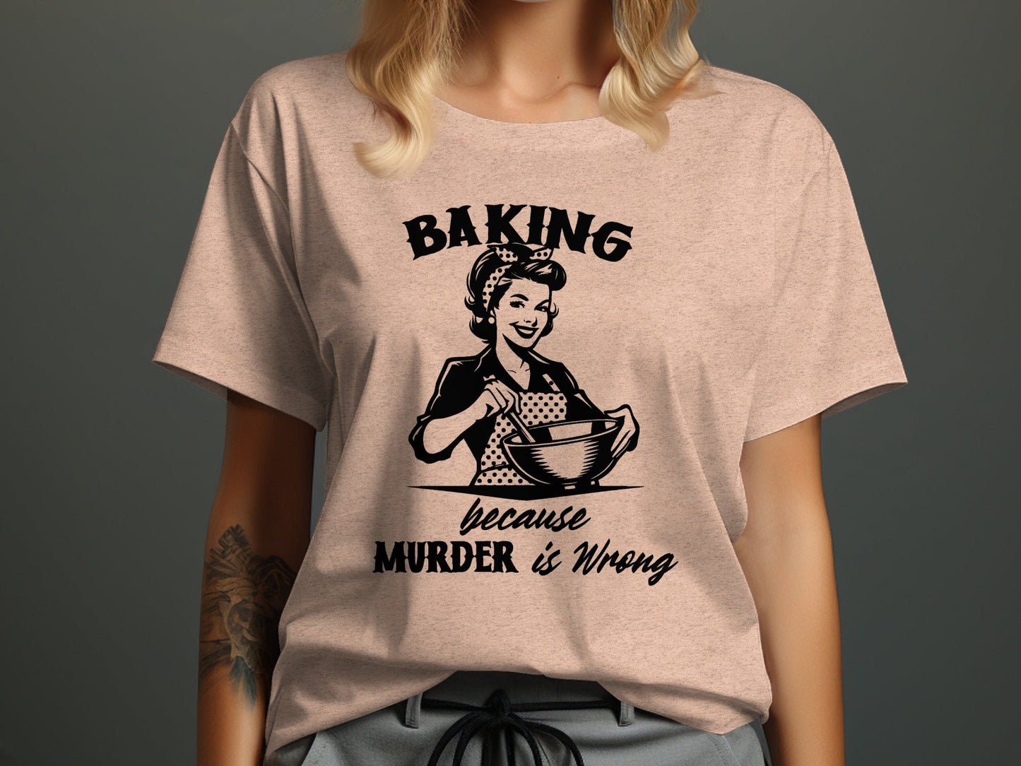 Baking Because Murder is Wrong Kitchen Humor Graphic T-Shirt