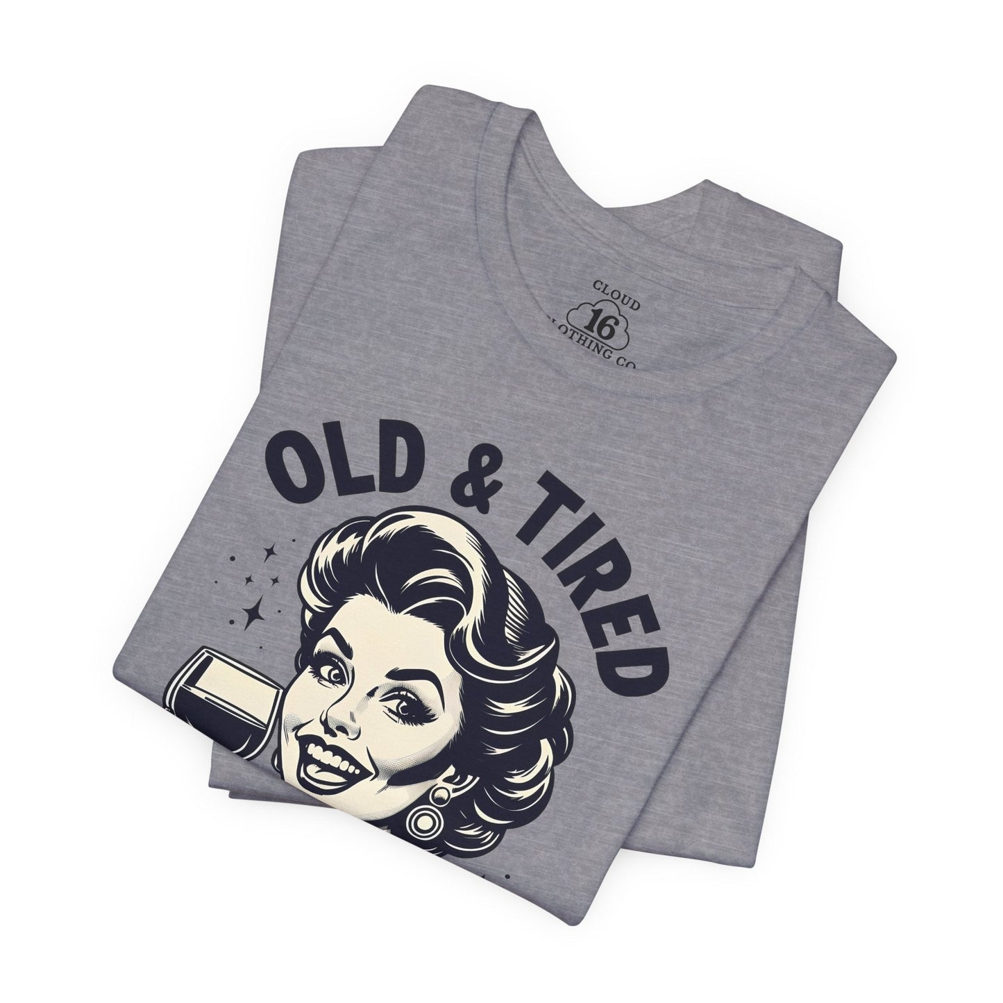 Old & Tired Vintage T-Shirt – Funny Wine Lover Women's Tee