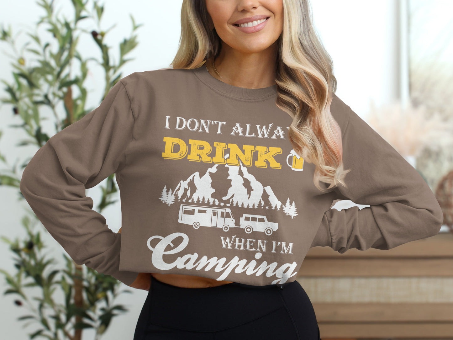I Dont Always Drink When Im Camping Funny Design Long Sleeve T-Shirt