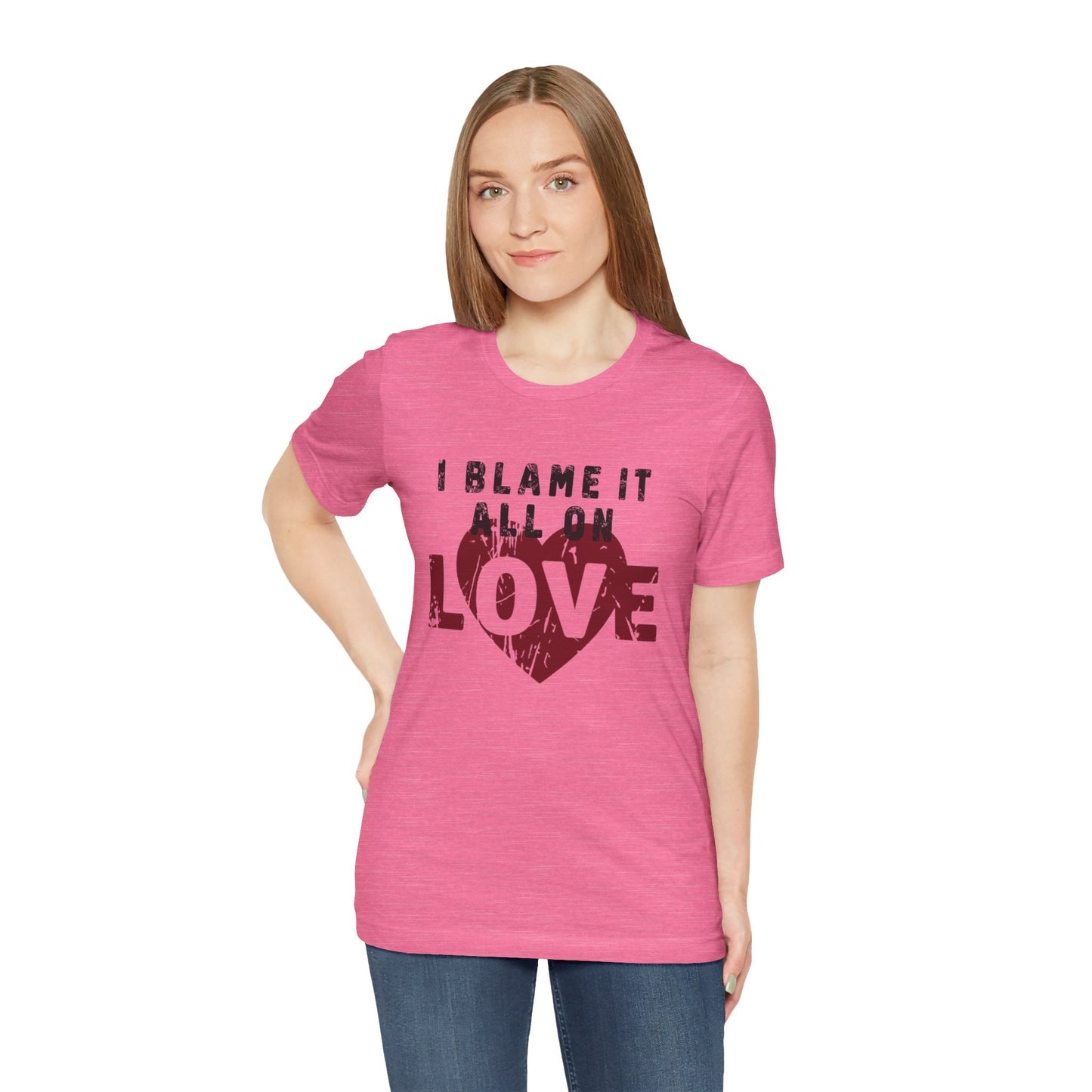 I Blame It All on Love T-Shirt - Vintage Retro Graphic Tee
