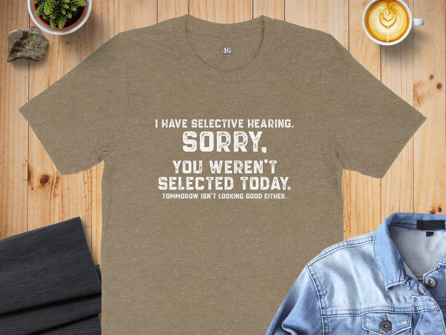 I Have Selective Hearing Sorry Sarcastic Funny T-Shirt