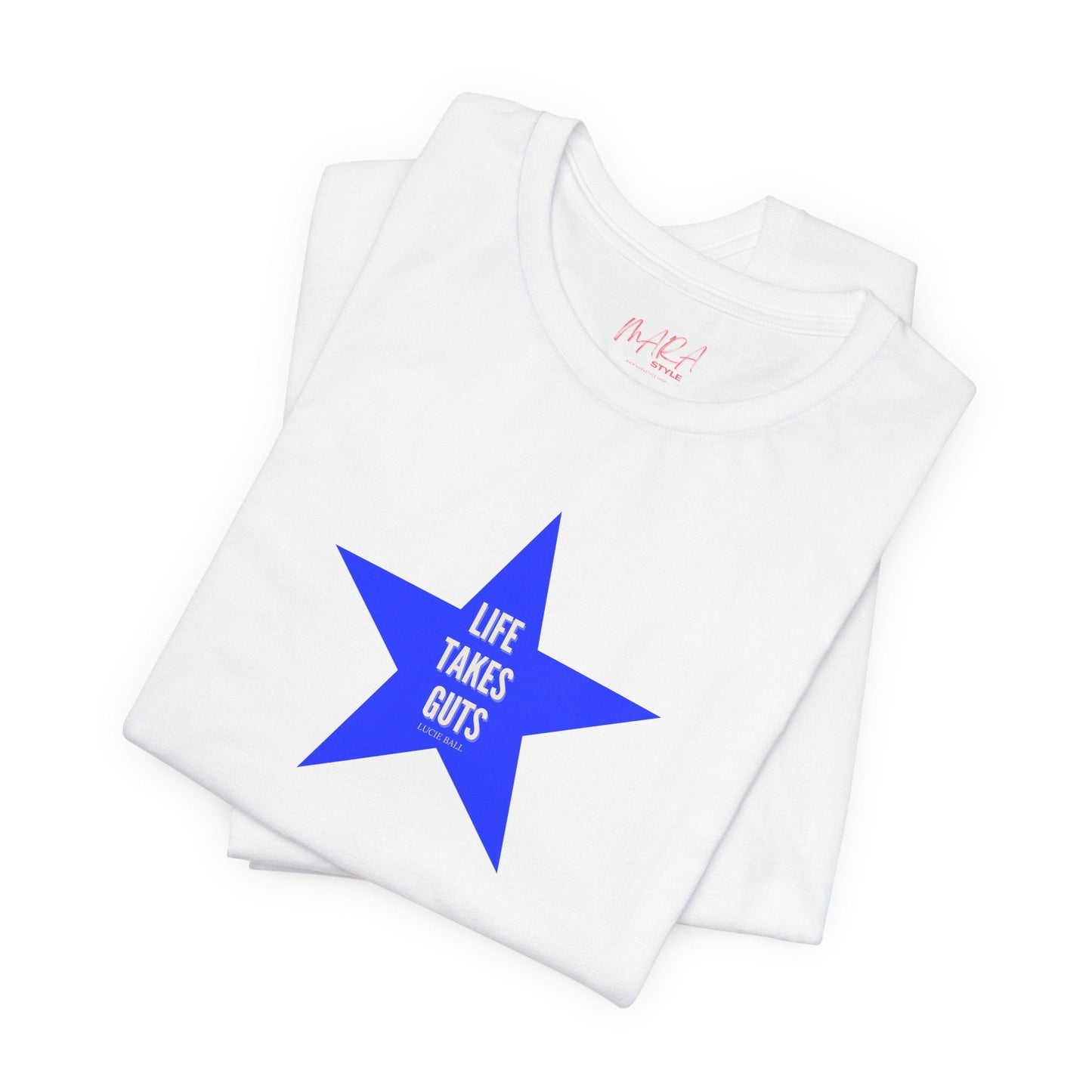 Lucille Ball Quote STAR Tee - Life Takes Guts
