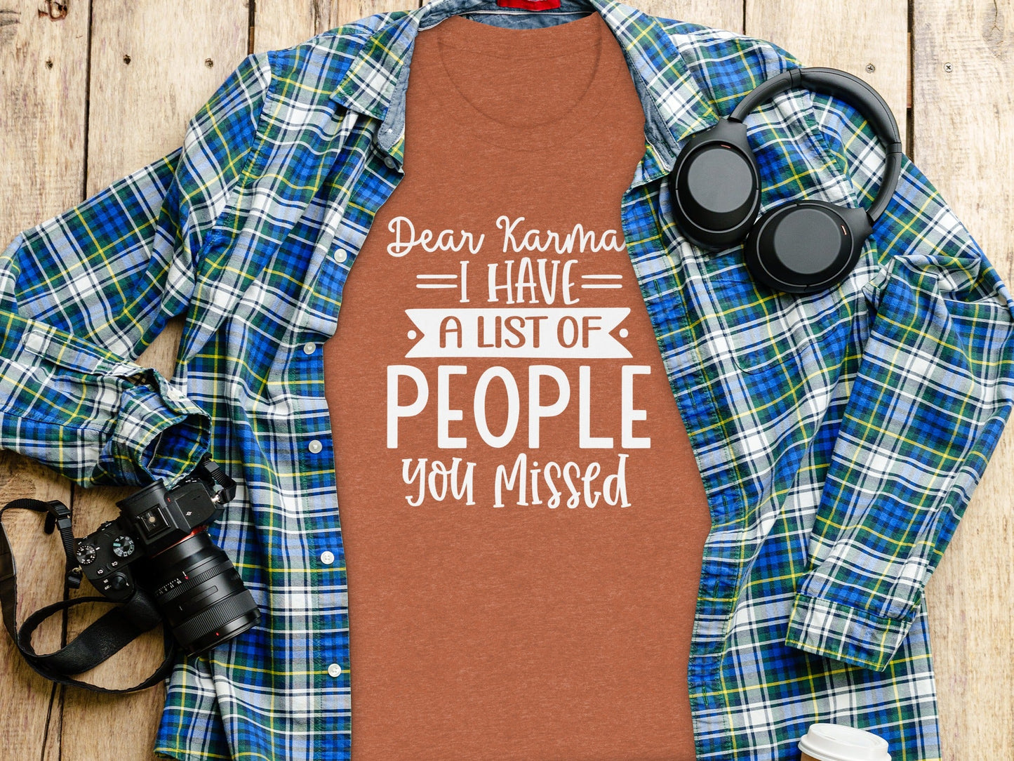 Dear Karma I Have A List Of People You Missed T-Shirt