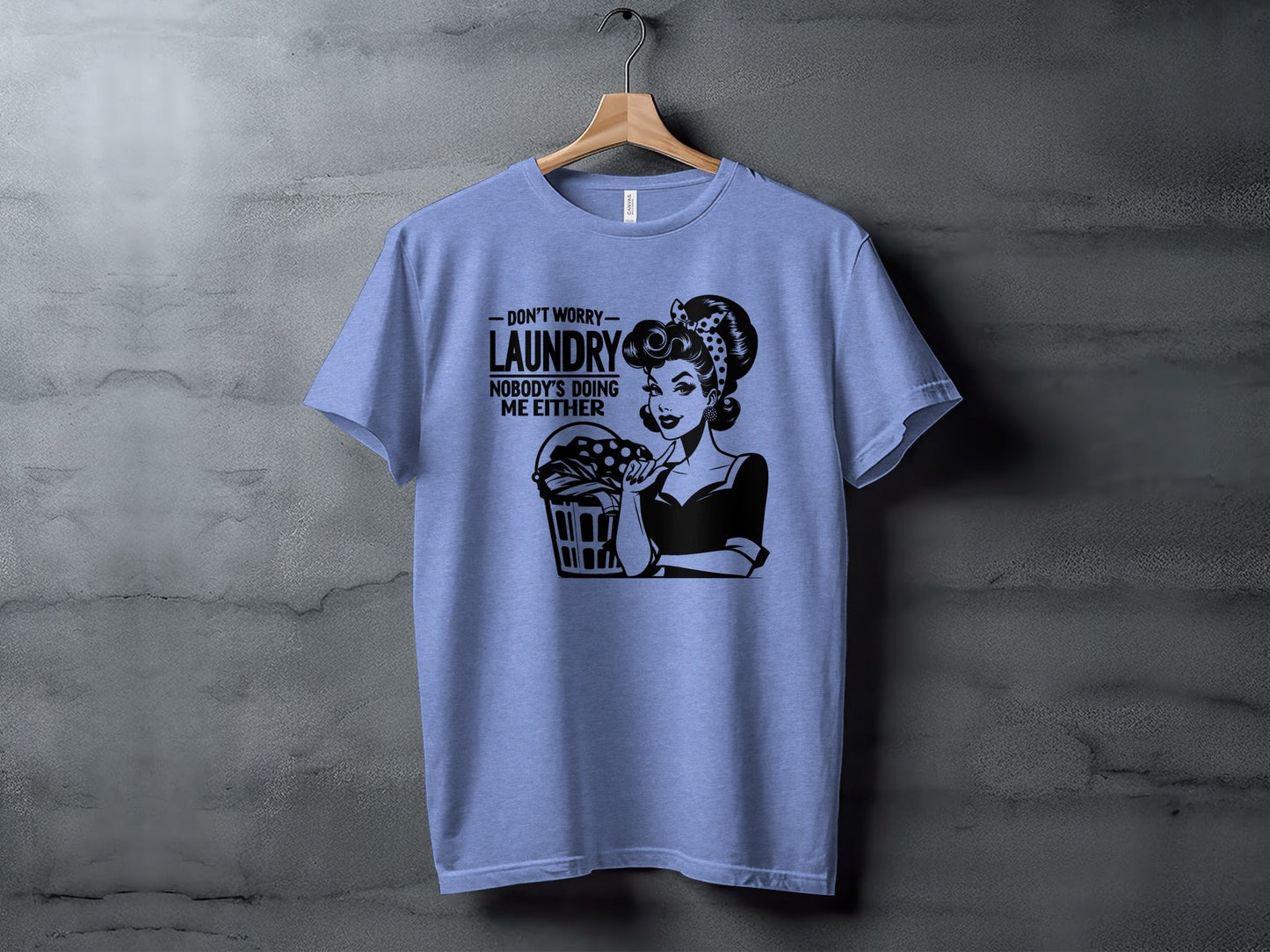 Dont Worry Laundry Nobody is Doing Me Either T-Shirt