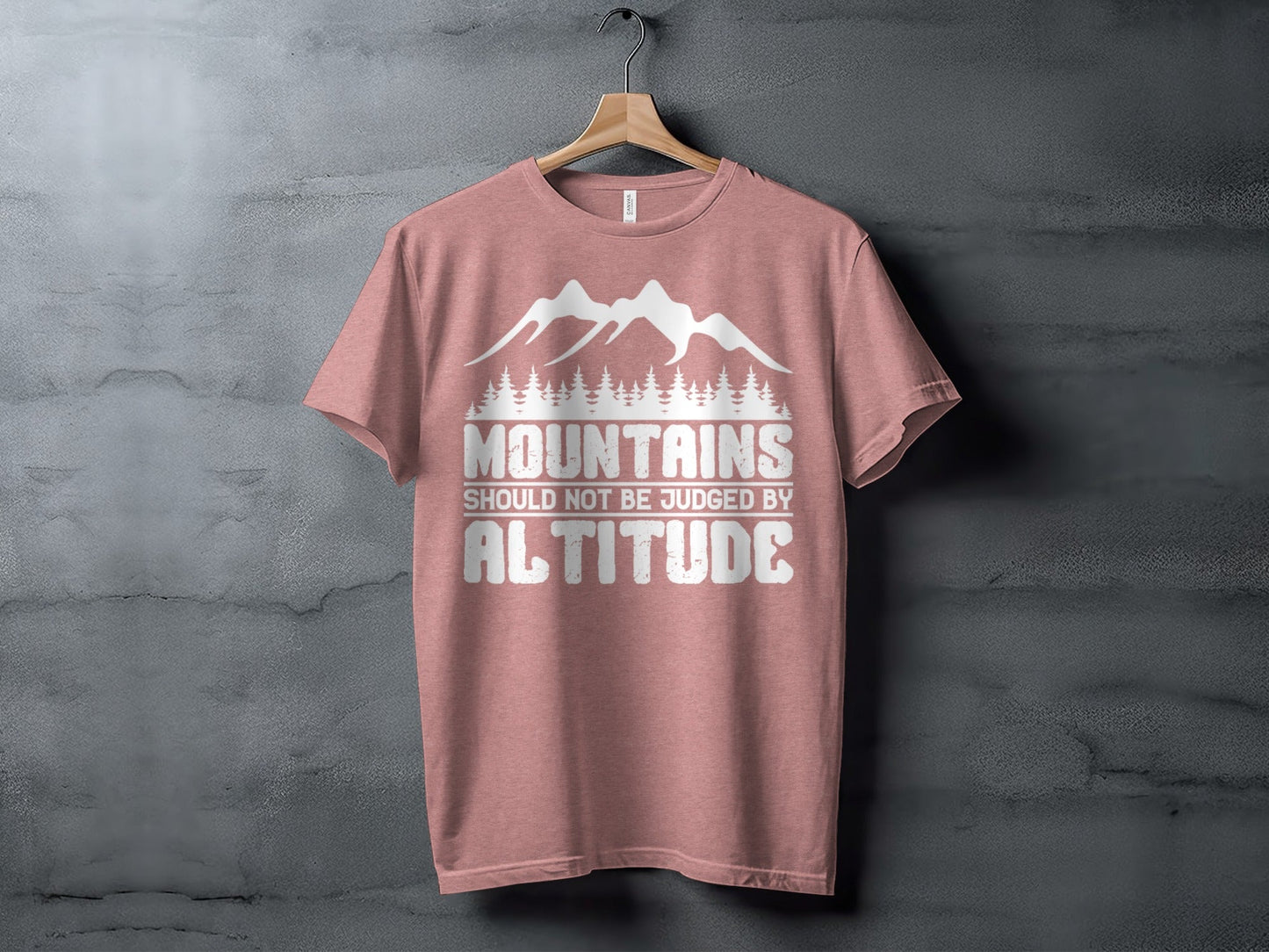 Mountains Should Not Be Judged By Altitude Quote T-Shirt
