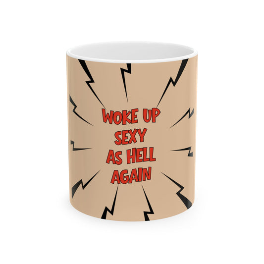 Woke Up Sexy As Hell Again Mug, Super Hero Edition