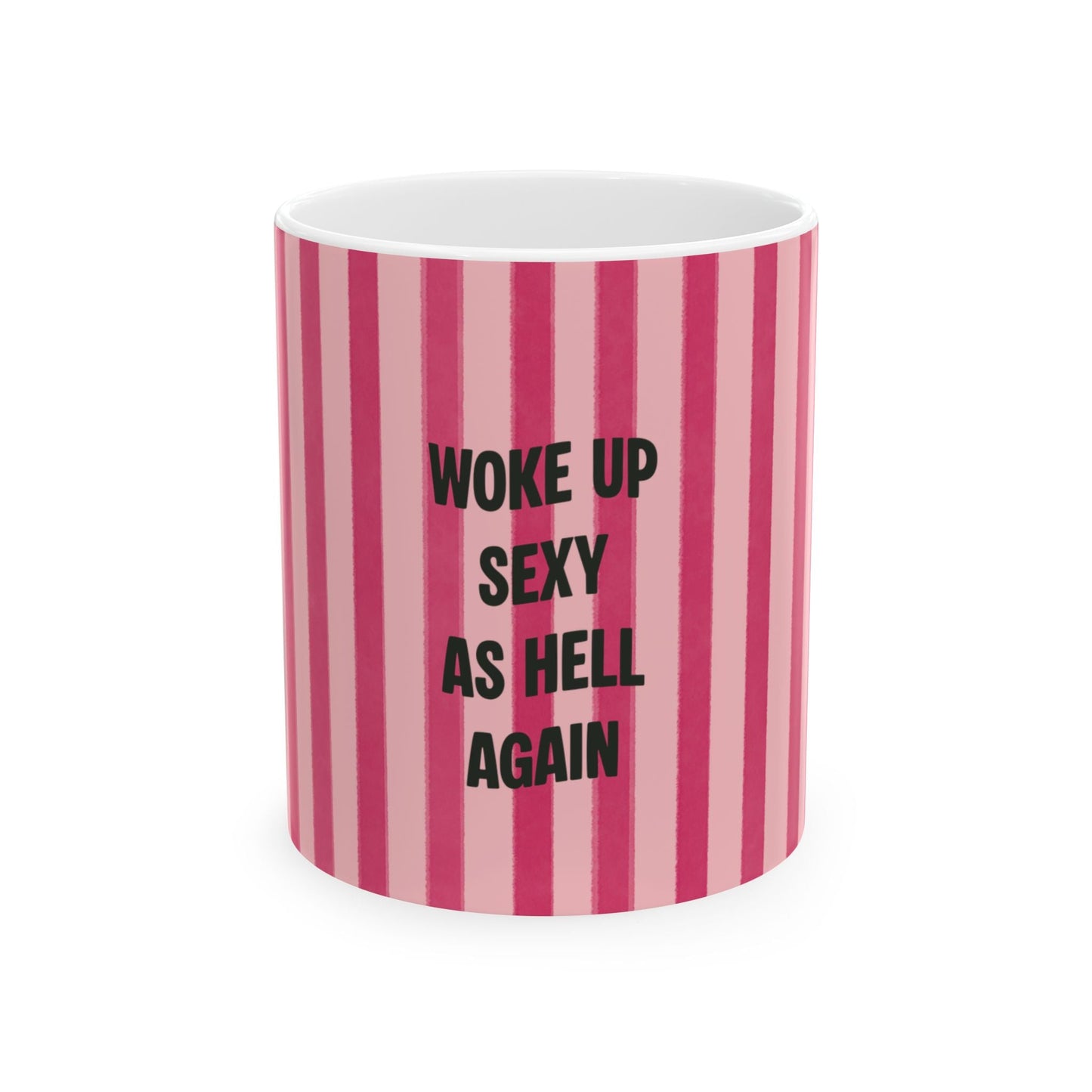 Woke Up Sexy As Hell Again Mug, Hot Pink  | Fabulous Women
