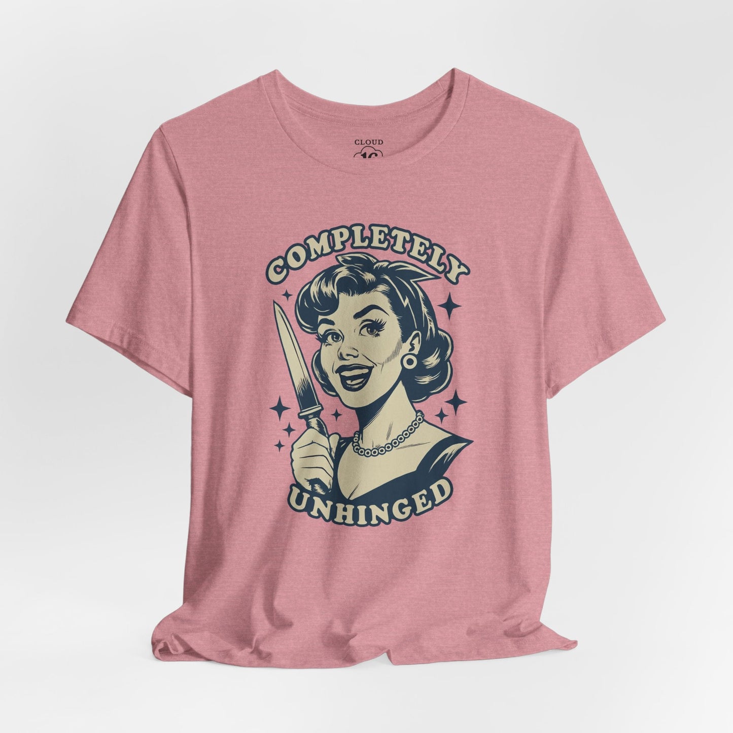 Completely Unhinged Graphic Tee - Funny Vintage Style T-Shirt