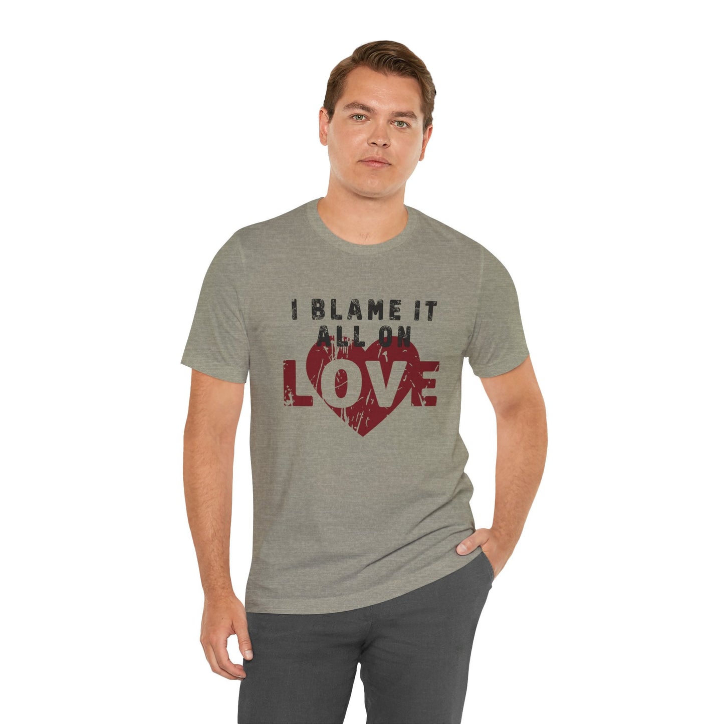 I Blame It All on Love T-Shirt - Vintage Retro Graphic Tee