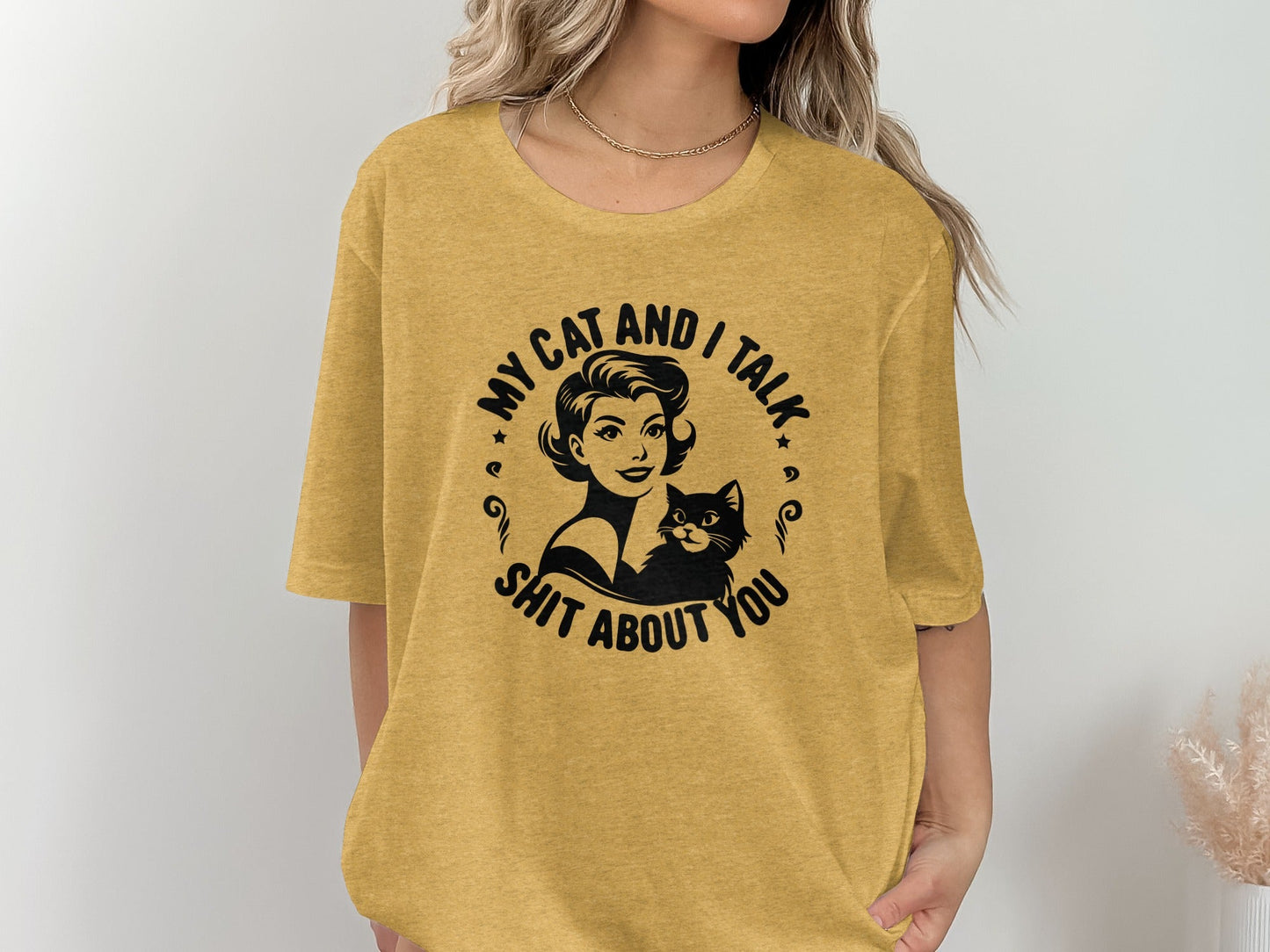My Cat and I Talk Shit About You Funny Graphic T-Shirt