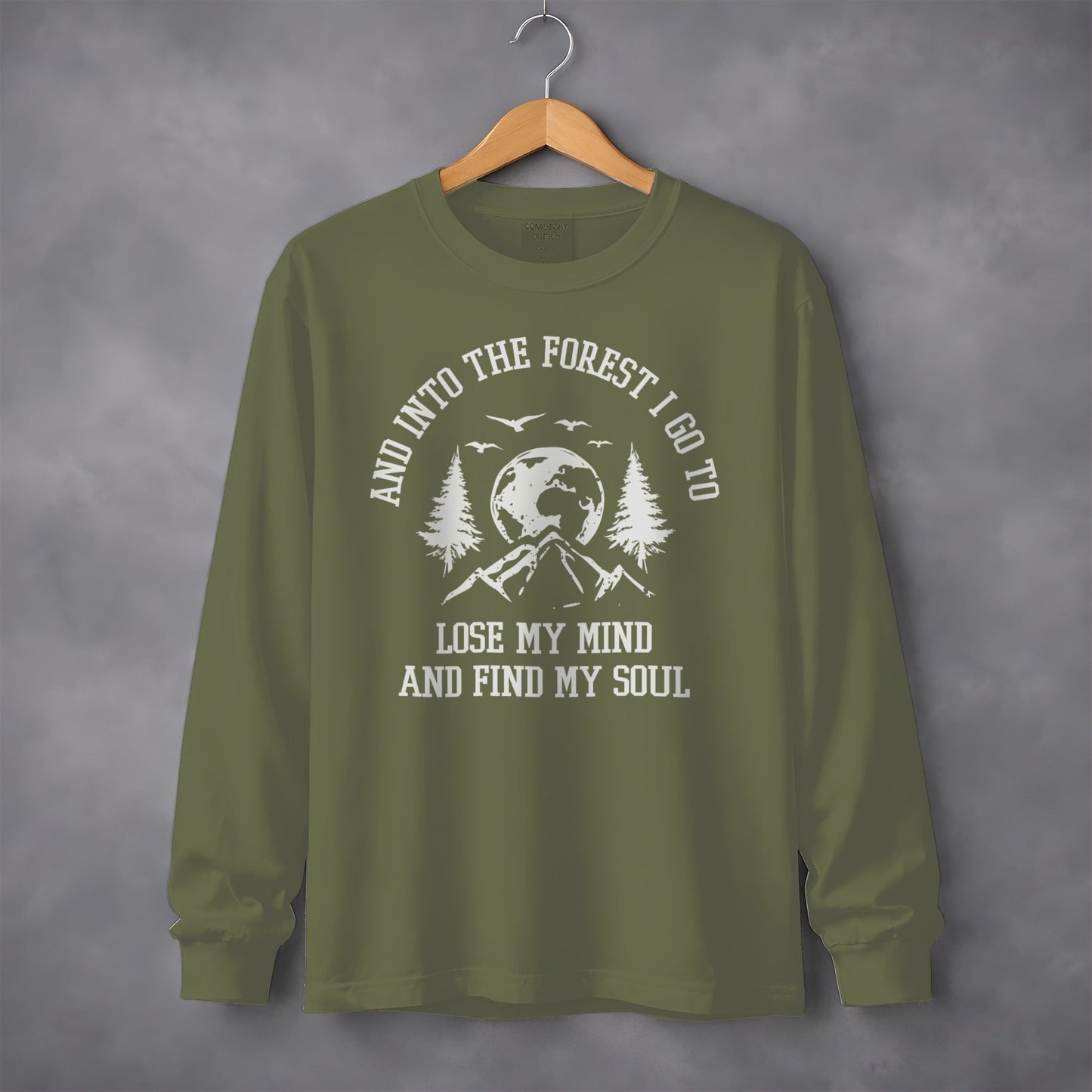 Into The Forest Design Lose My Mind Find My Soul Long Sleeve T-Shirt