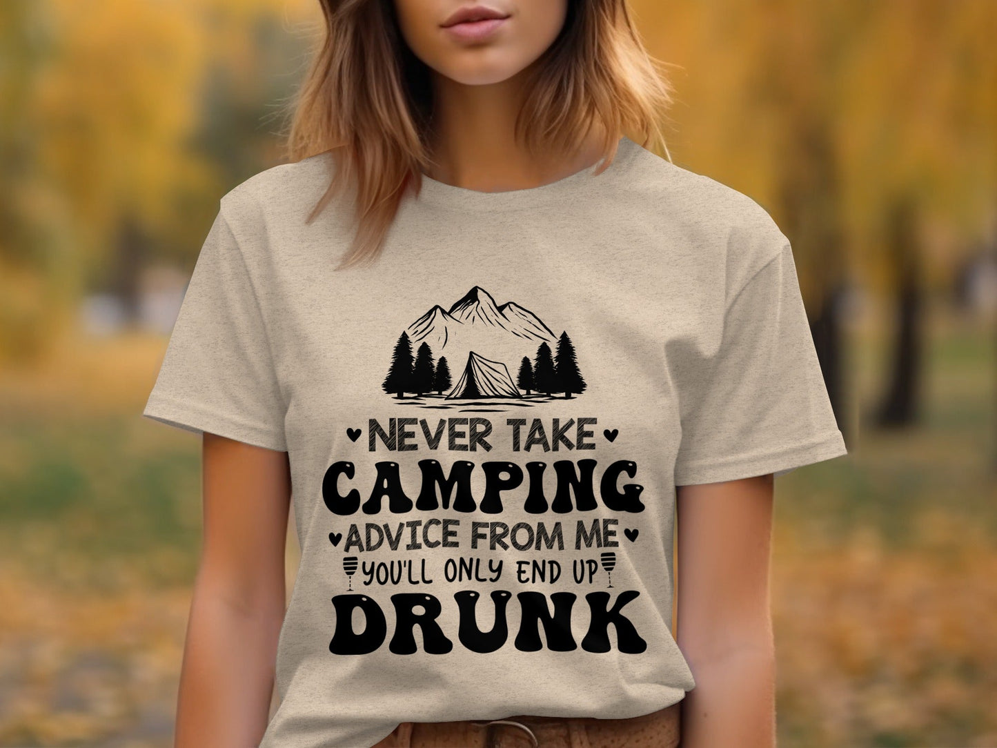 Never Take Camping Advice Funny Camping Slogan T-Shirt