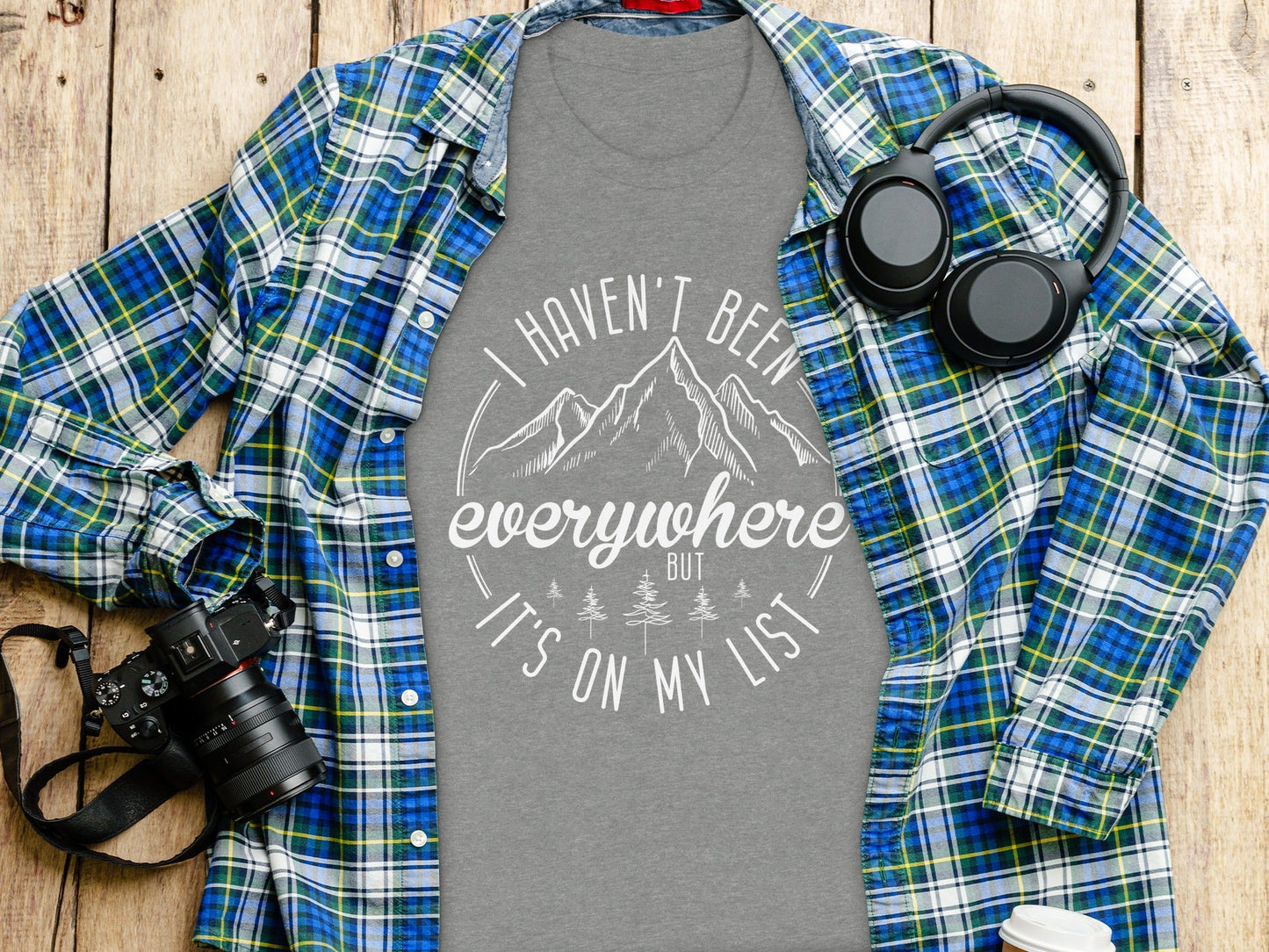 Haven't Been Everywhere But It's On My List T-Shirt