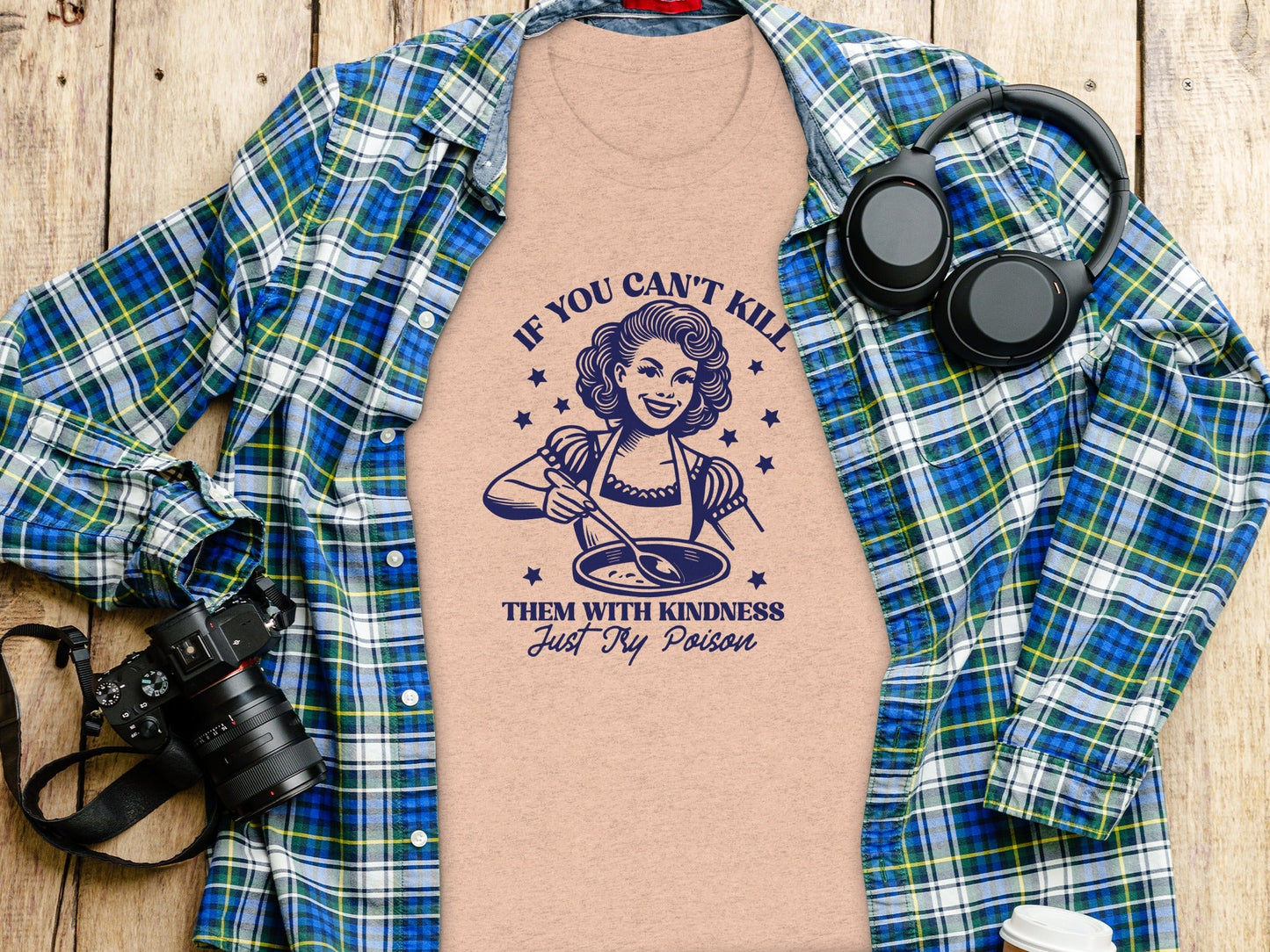 If You Can't Kill Them With Kindness Just Try Poison T-Shirt
