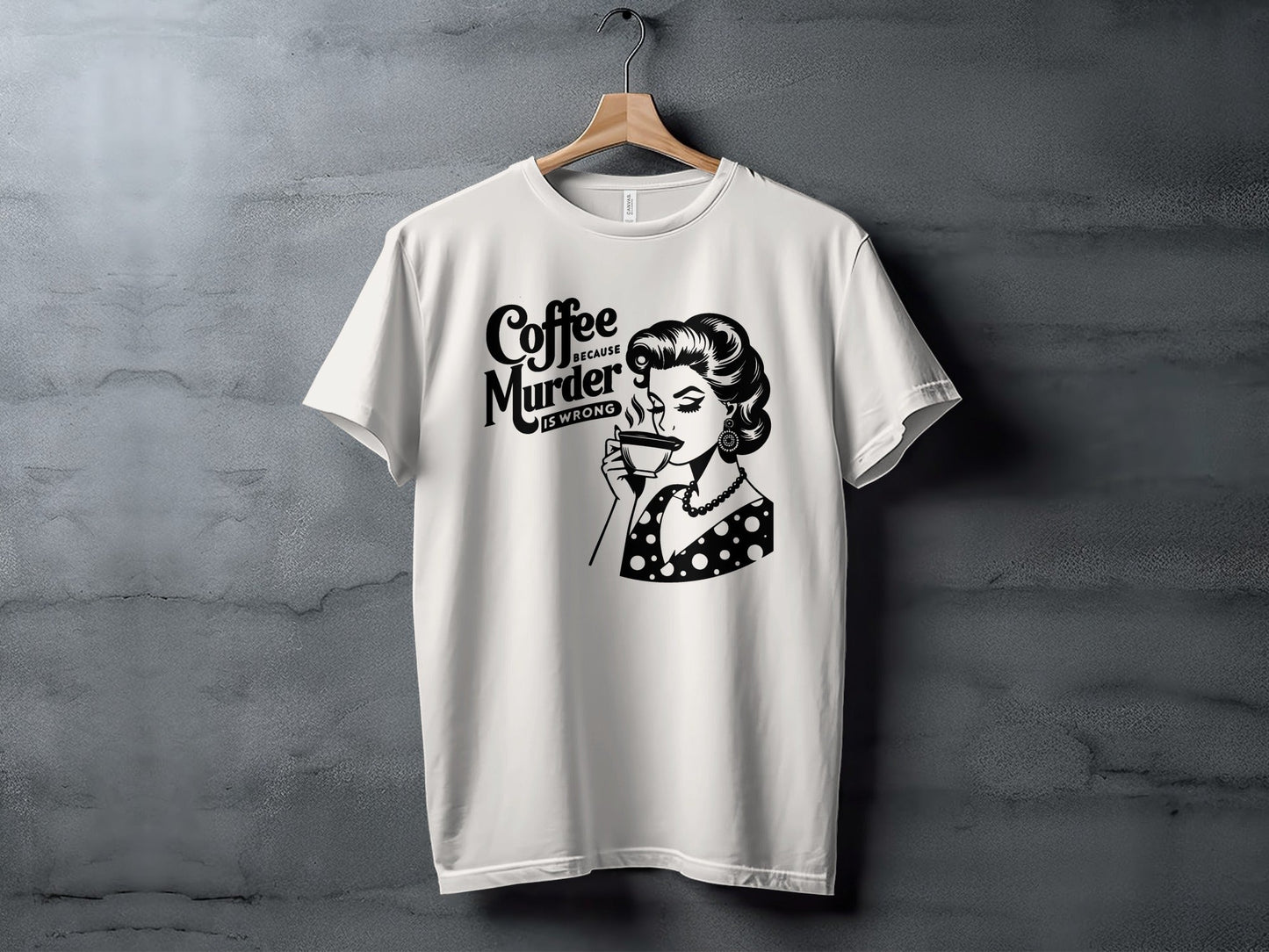 Coffee Because Murder Is Wrong Funny Graphic T-Shirt