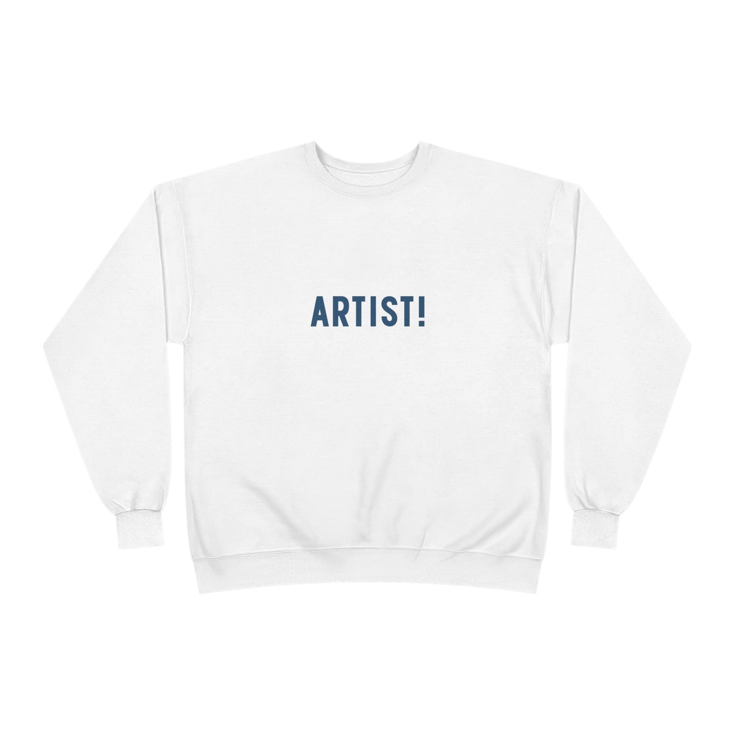 ARTIST! Unisex Sweatshirt, Creative Types