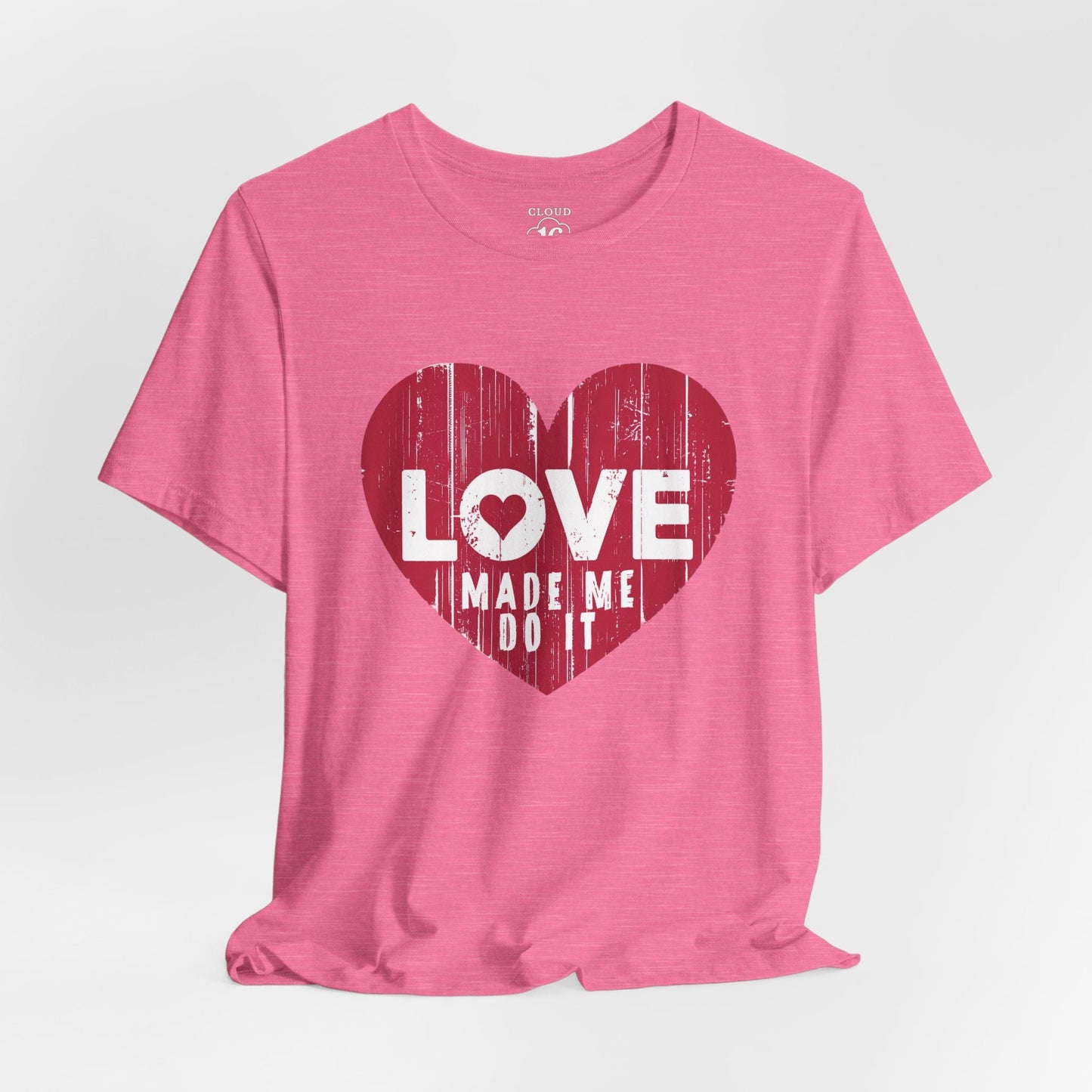 Love Made Me Do It T-Shirt - Vintage Distressed Heart Graphic Tee