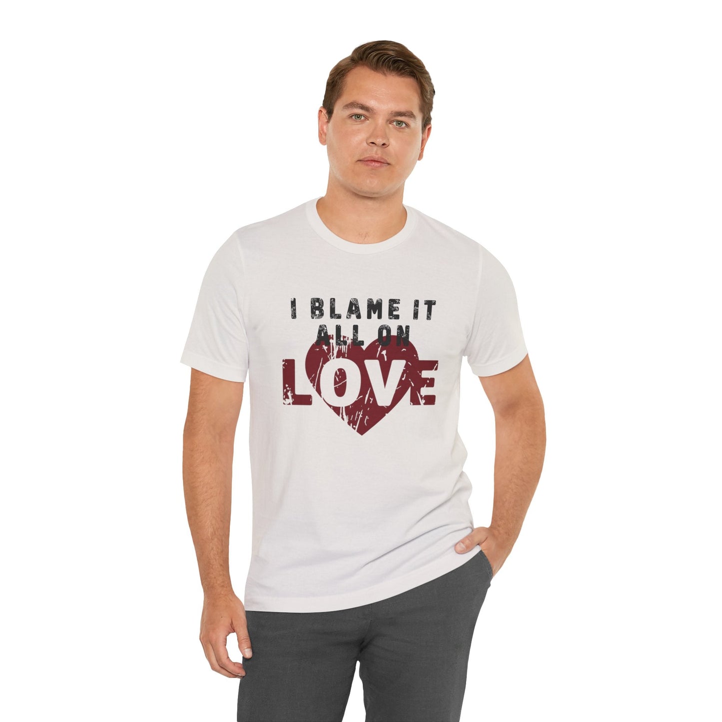 I Blame It All on Love T-Shirt - Vintage Retro Graphic Tee