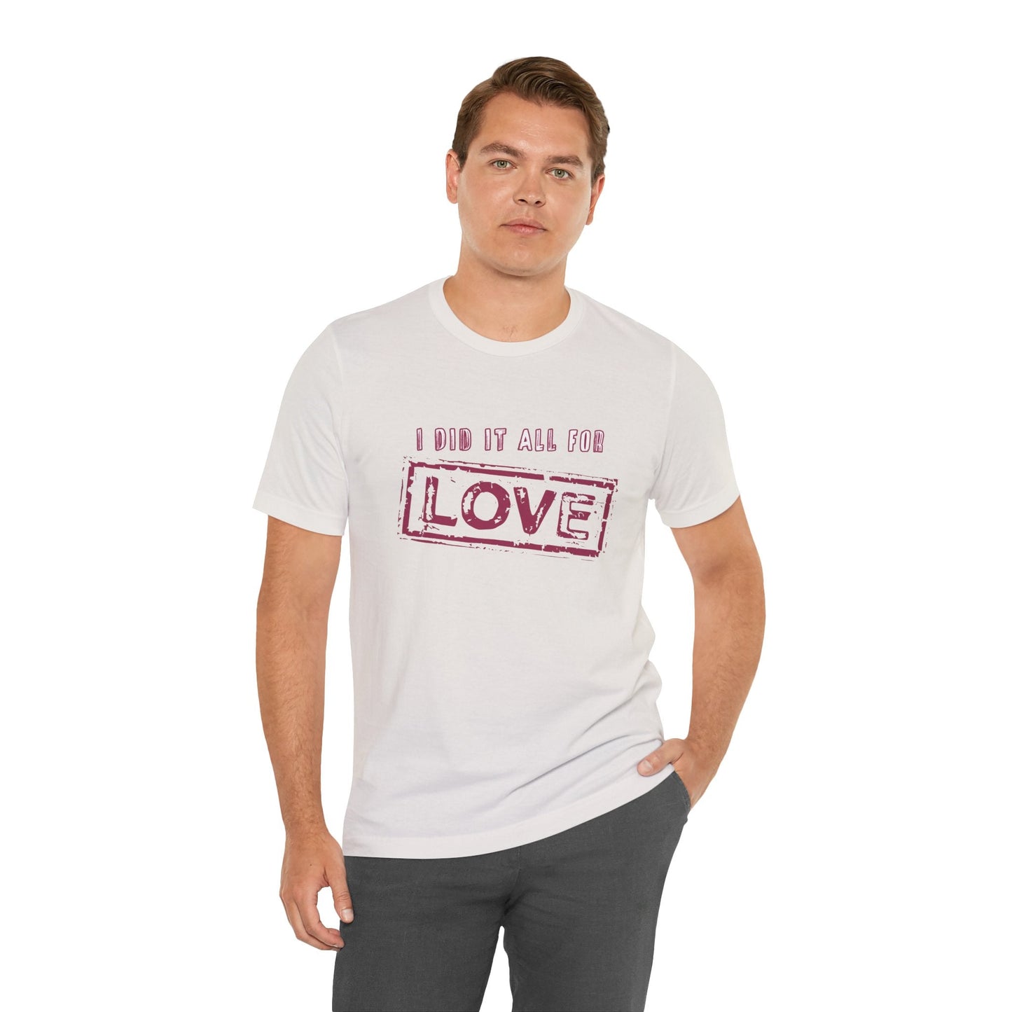 I Did It All For Love T-Shirt - Vintage Retro Valentine's Graphic Tee